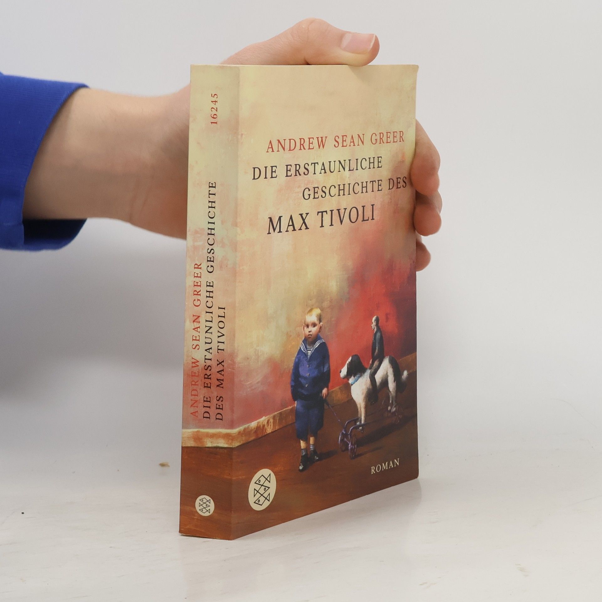 Andrew Sean Greer Die erstaunliche Geschichte des Max Tivoli