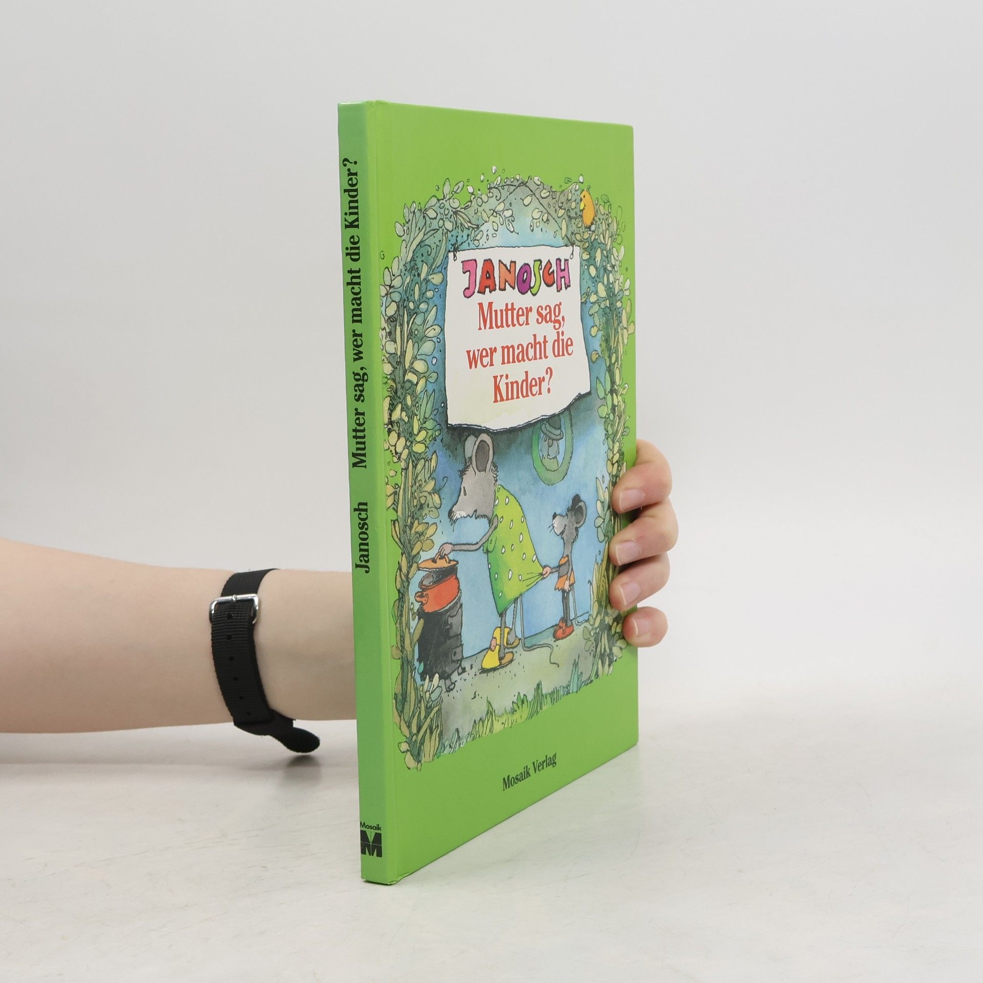 Janosch Mutter sag, wer macht die Kinder?