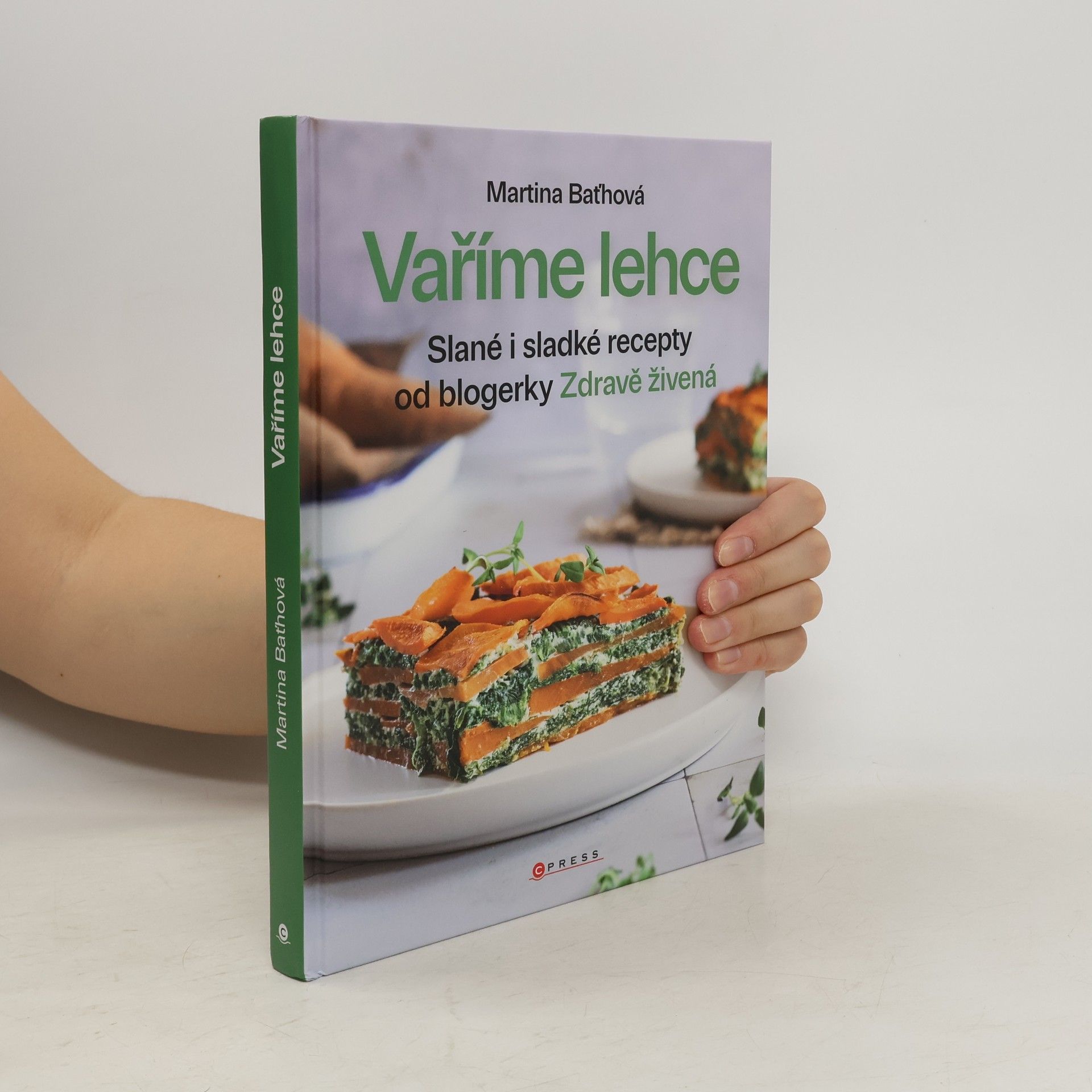 Martina Baťhová Vaříme lehce: Slané i sladké recepty od blogerky Zdravě živená