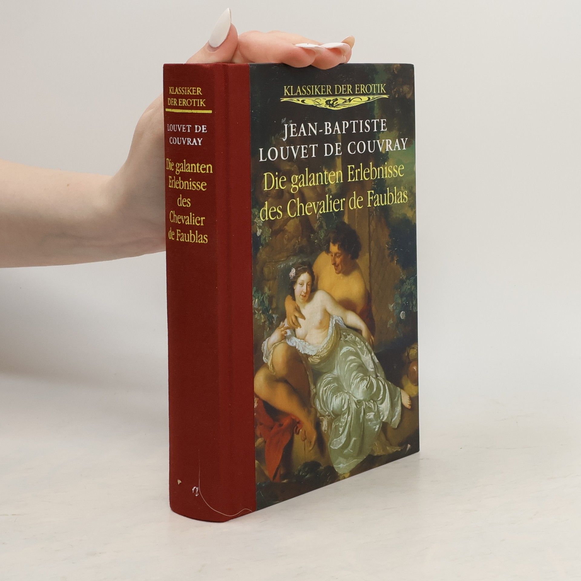 Jean-Baptiste Louvet de Couvray Die galanten Erlebnisse des Chevalier Faublas