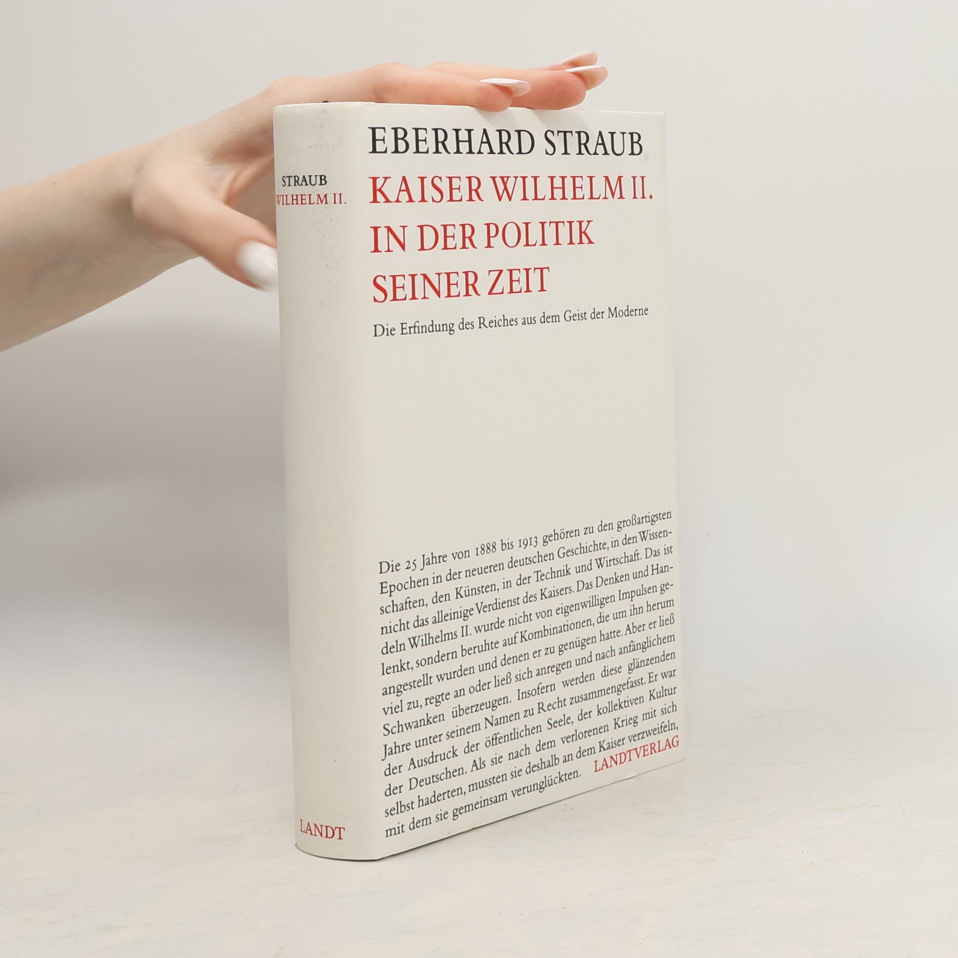 Eberhard Straub Kaiser Wilhelm II. in der Politik seiner Zeit