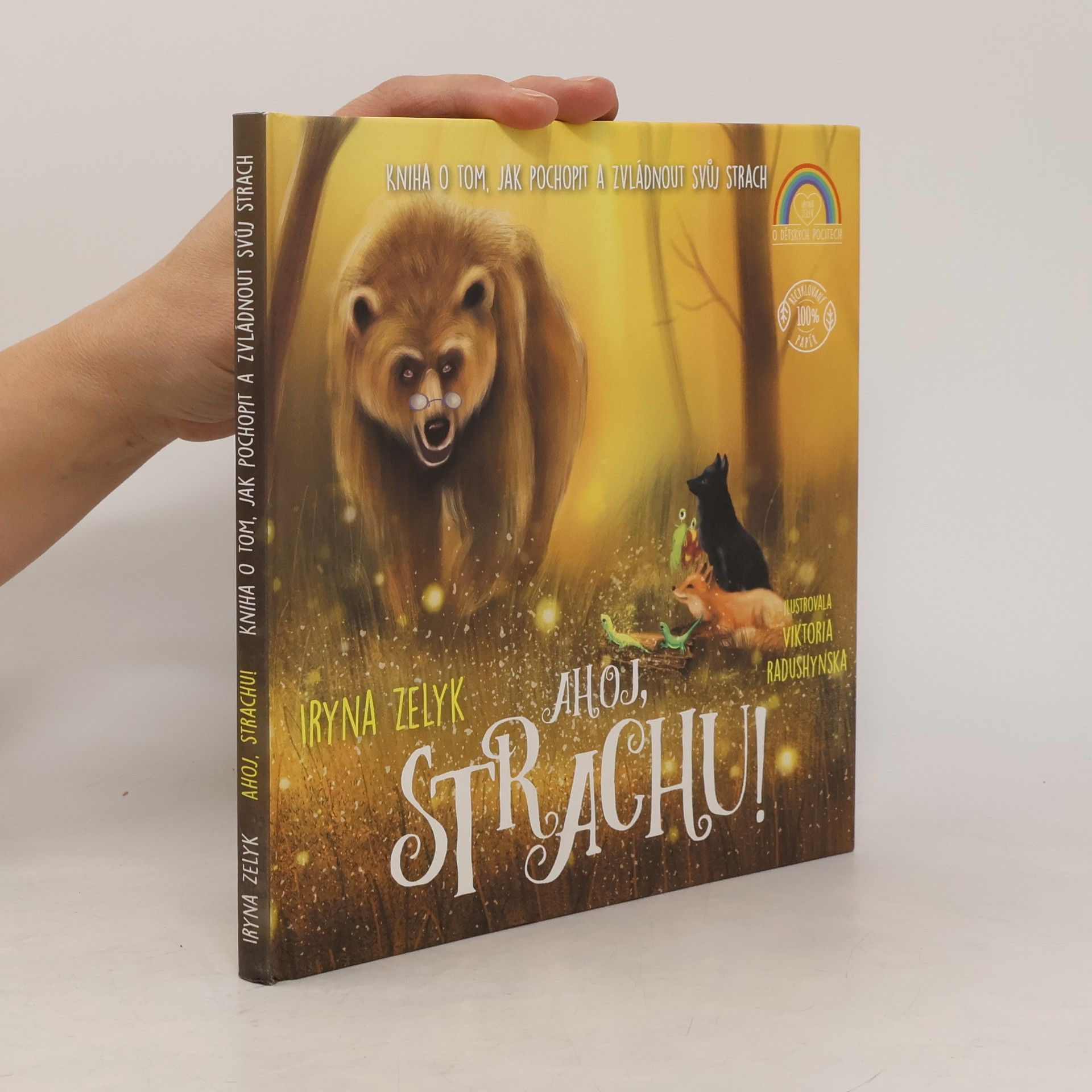 Iryna Zelyk Ahoj, strachu! : kniha o tom, jak pochopit a zvládnout svůj strach