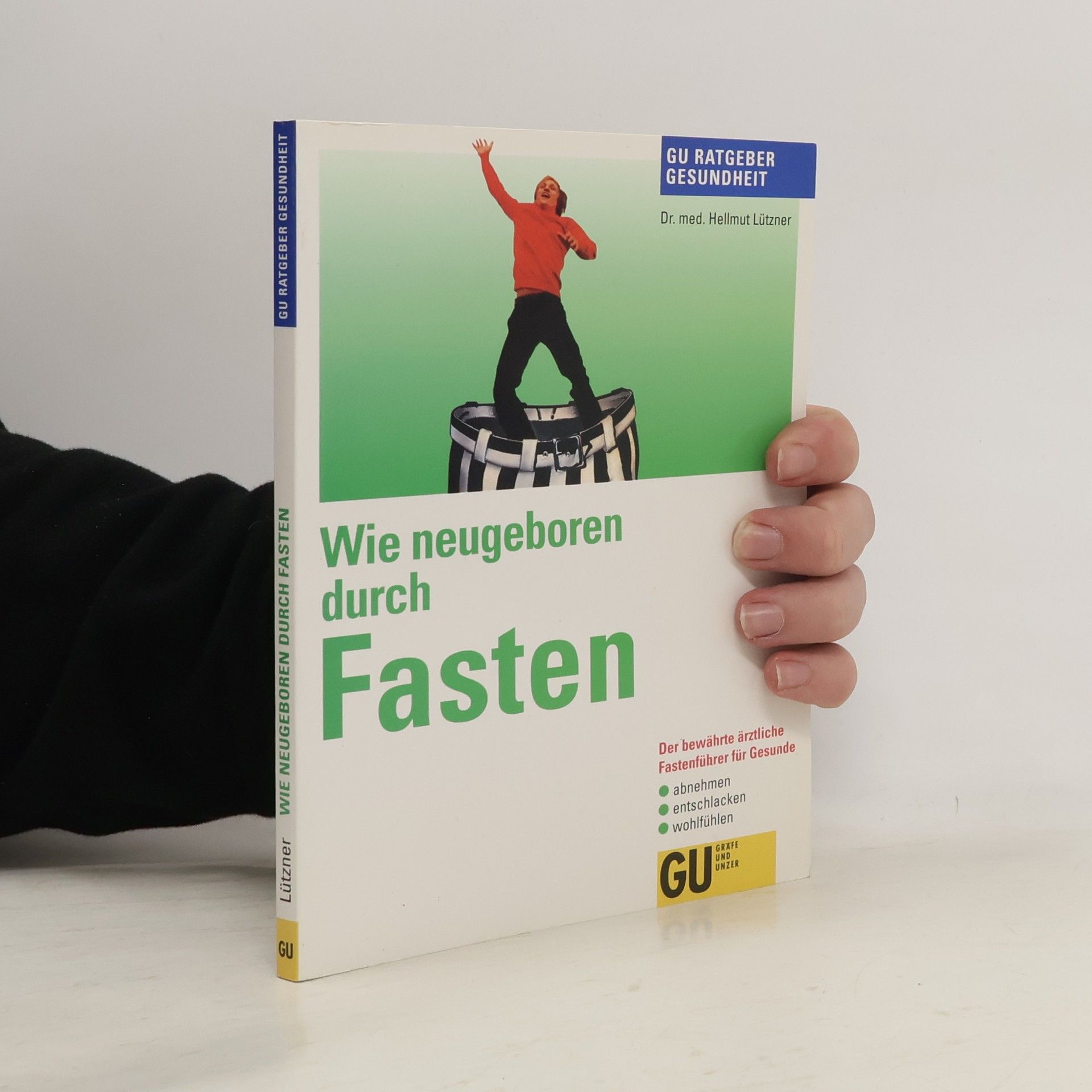 Hellmut Lützner Wie neugeboren durch Fasten