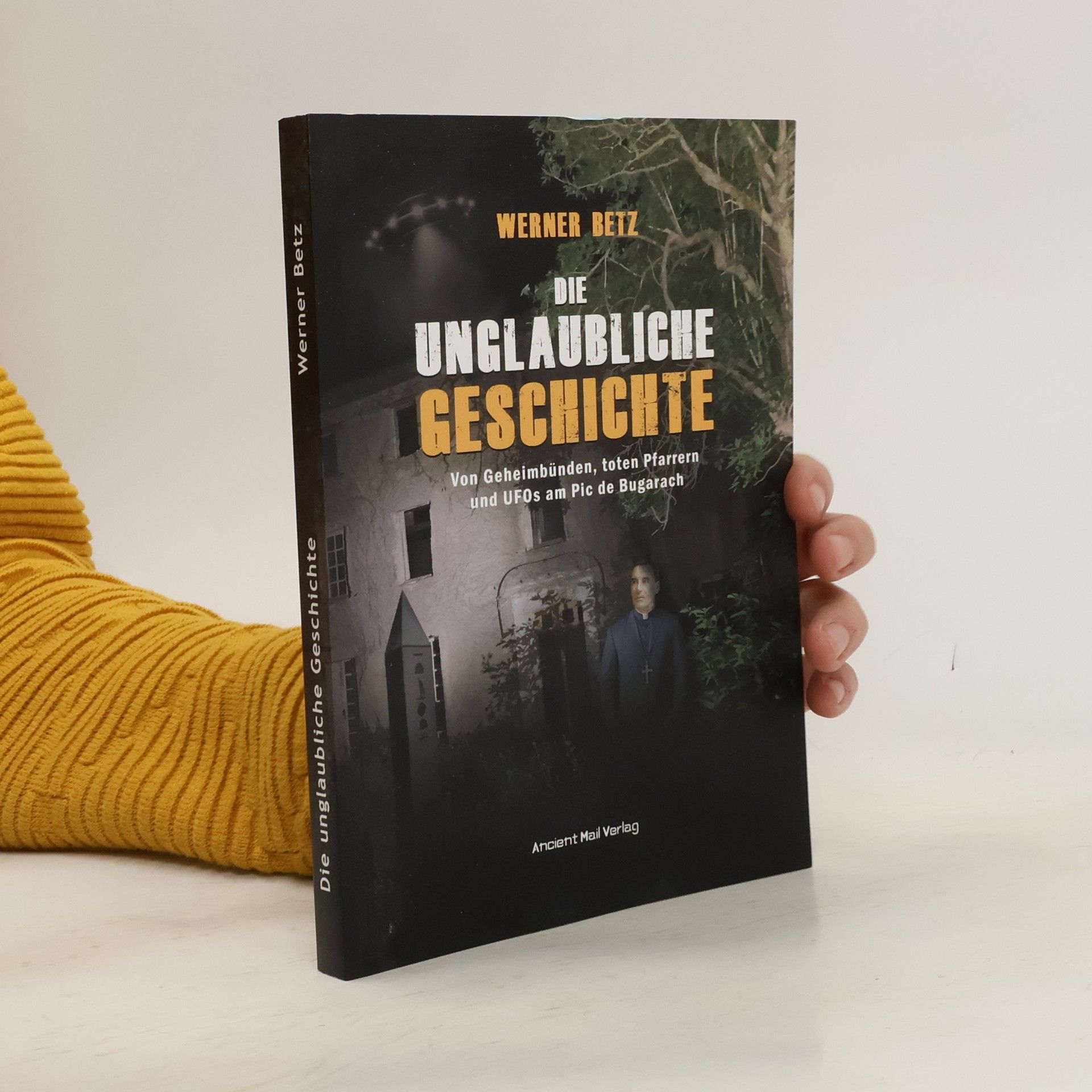 Werner Betz Die unglaubliche Geschichte