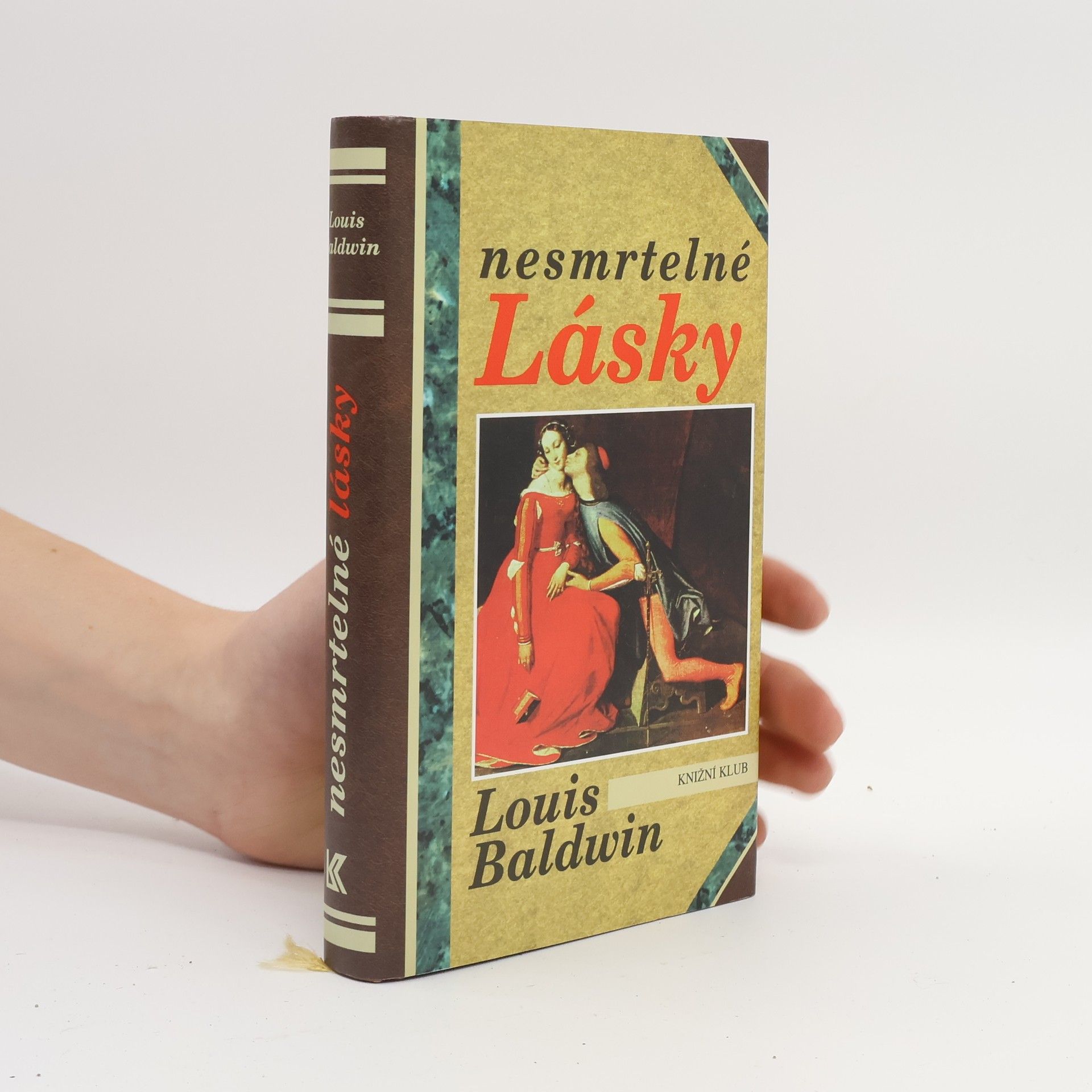 Louis Baldwin Nesmrtelné lásky: Milostné příběhy od Antonia a Kleopatry po současnost