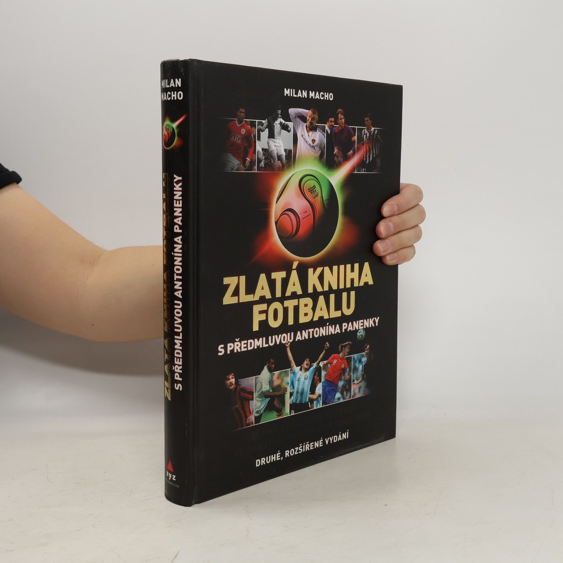 Milan Macho Zlatá kniha fotbalu. Dějiny světového fotbalu ve faktech, názorech a obrazech