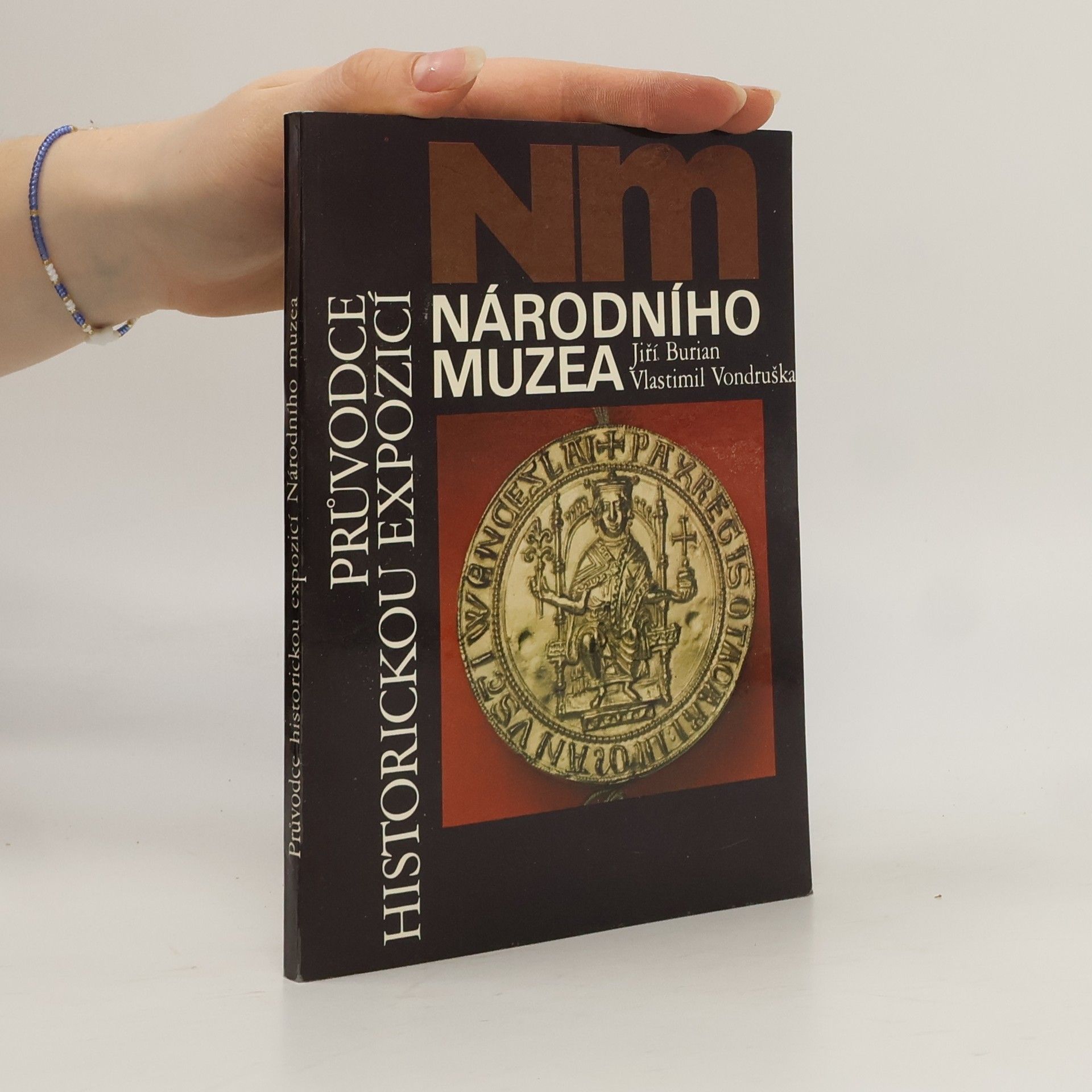 Jiří Burian Průvodce historickou expozicí Národního muzea