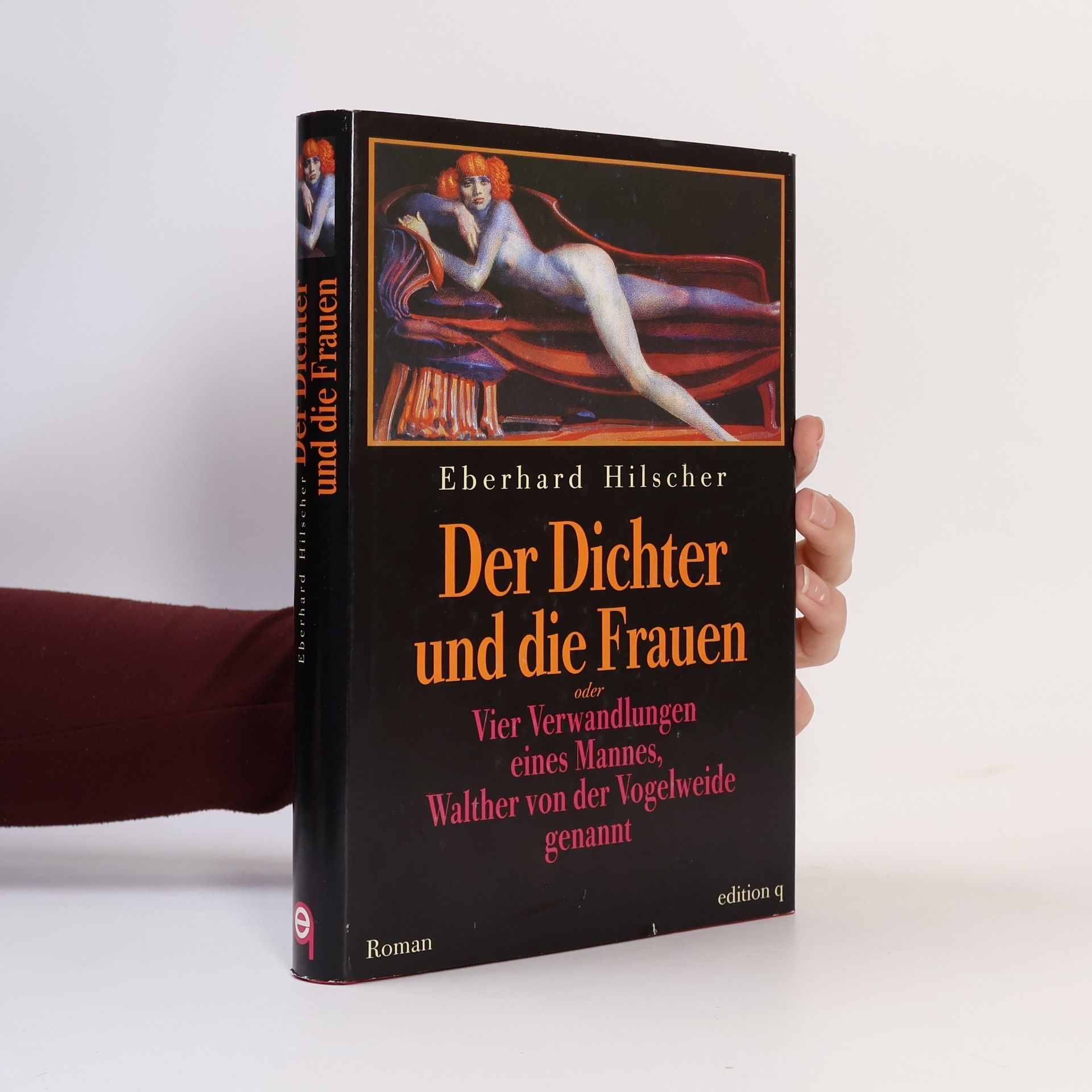 Eberhard Hilscher Der Dichter und die Frauen, oder, vier Verwandlungen eines Mannes, Walther von der Vogelweide genannt