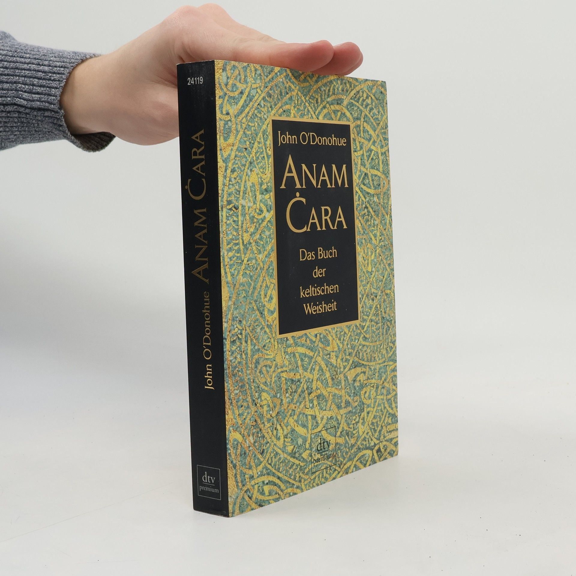 John O. Donohue Anam Cara. Das Buch der keltischen Weisheit.