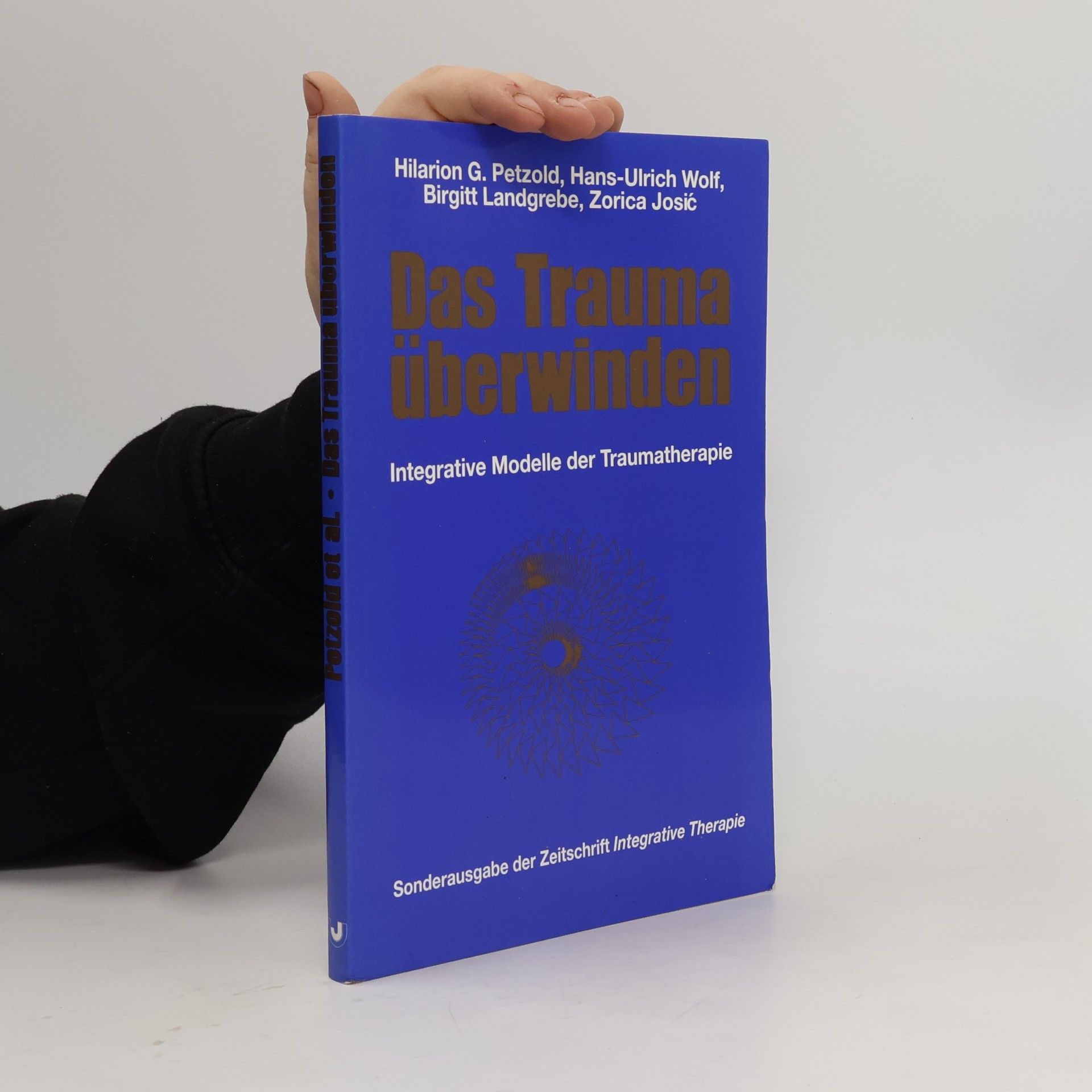Hilarion G. Petzold Sonderausgabe der Zeitschrift Integrative Therapie: Das Trauma überwinden