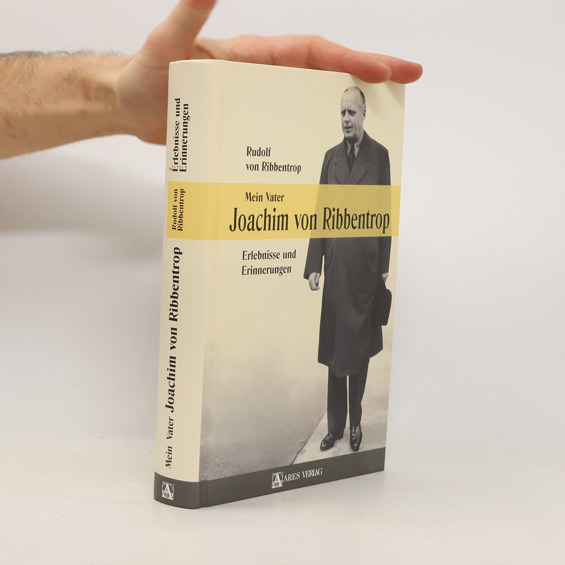 Rudolf von Ribbentrop Mein Vater Joachim von Ribbentrop