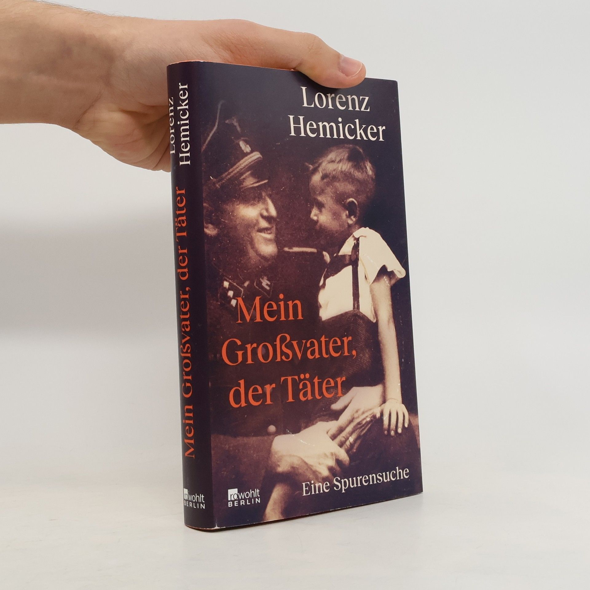 Lorenz Hemicker Mein Großvater, der Täter