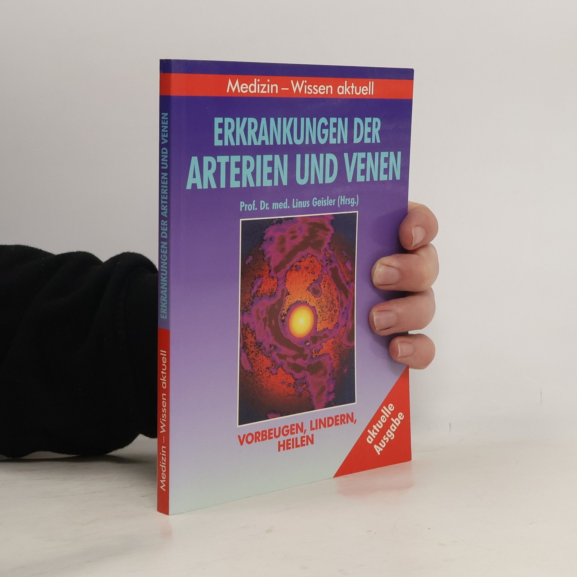 Linus Geisler Erkrankungen der Arterien und Venen.