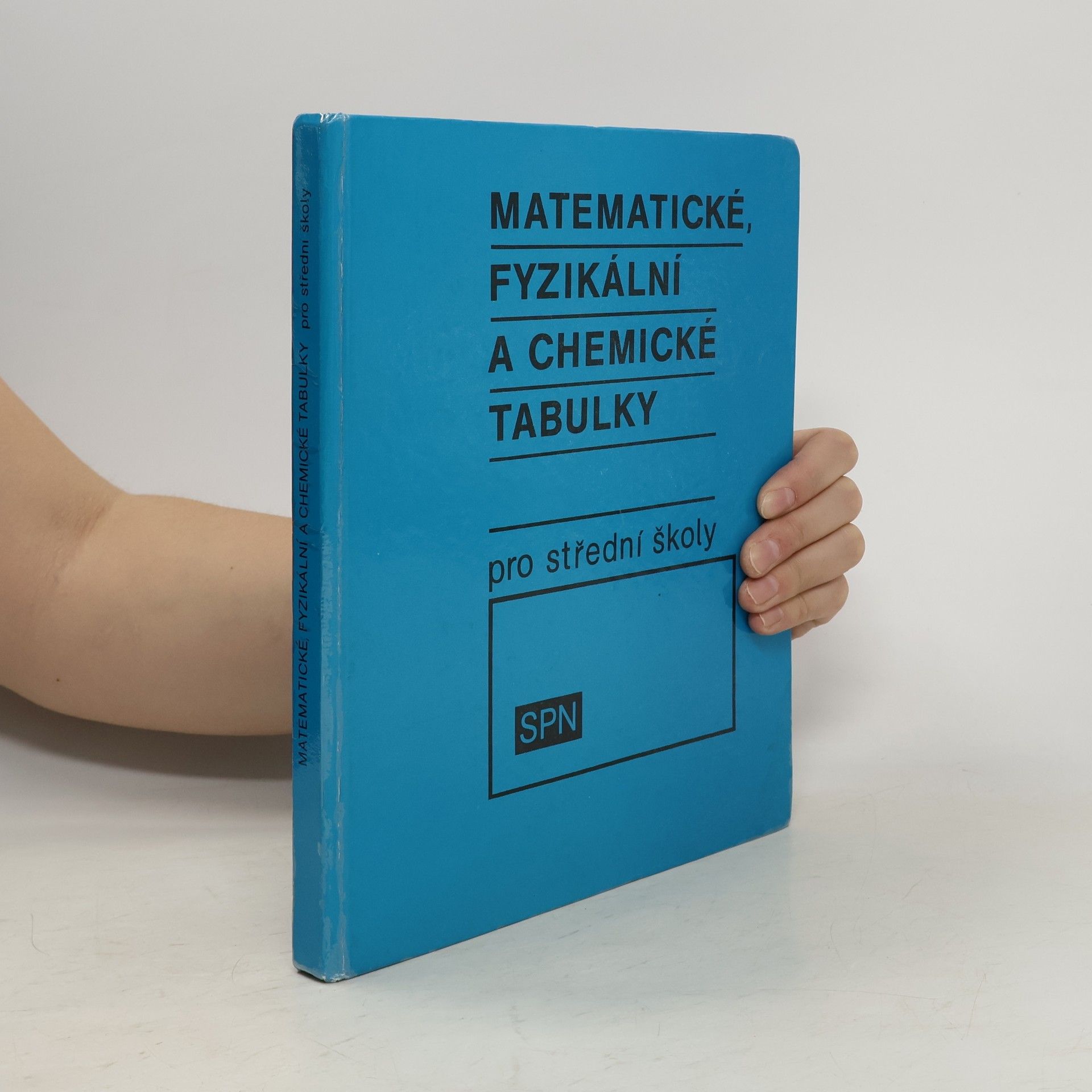 Various authors Matematické, fyzikální a chemické tabulky pro střední školy