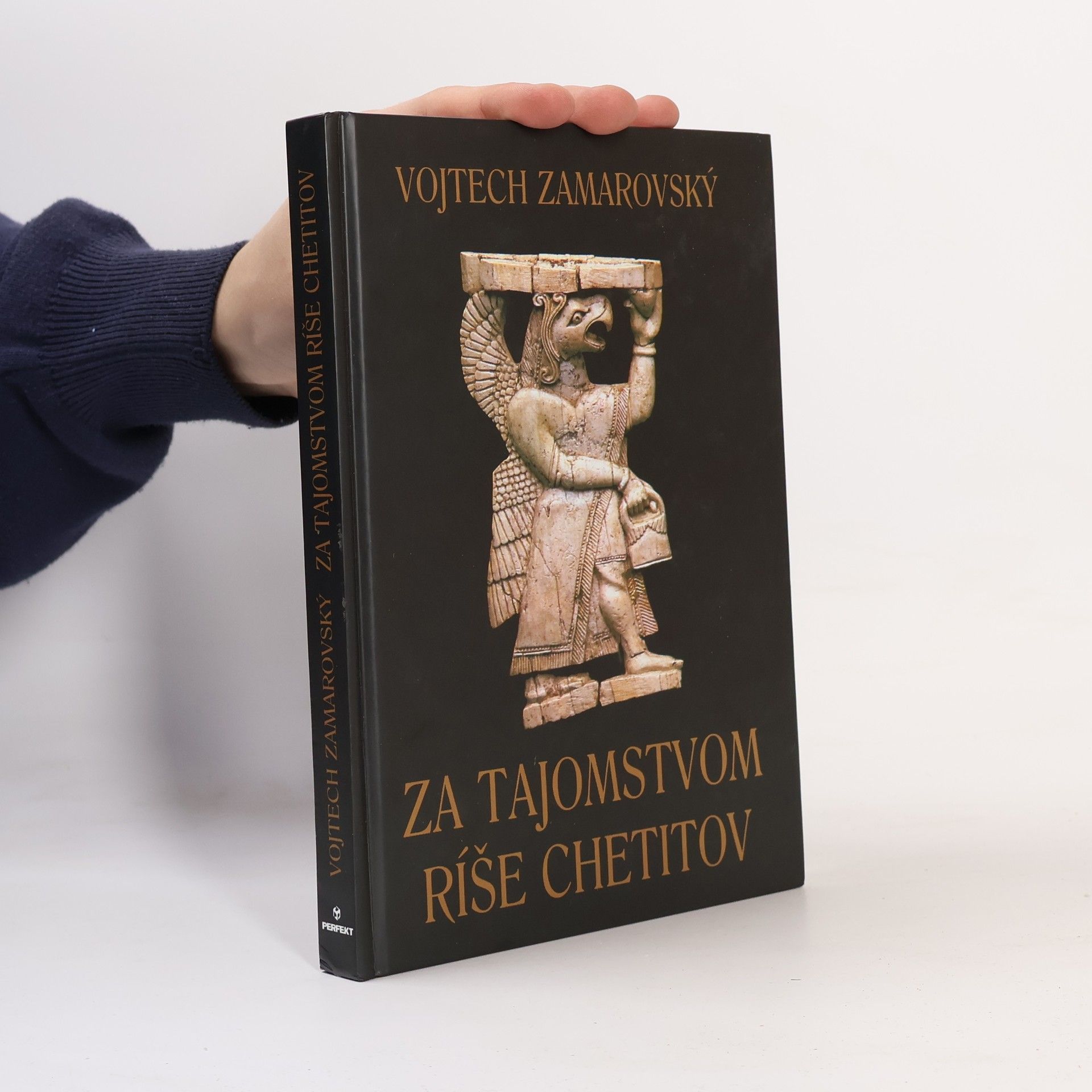 Vojtěch Zamarovský Za tajomstvom ríše Chetitov