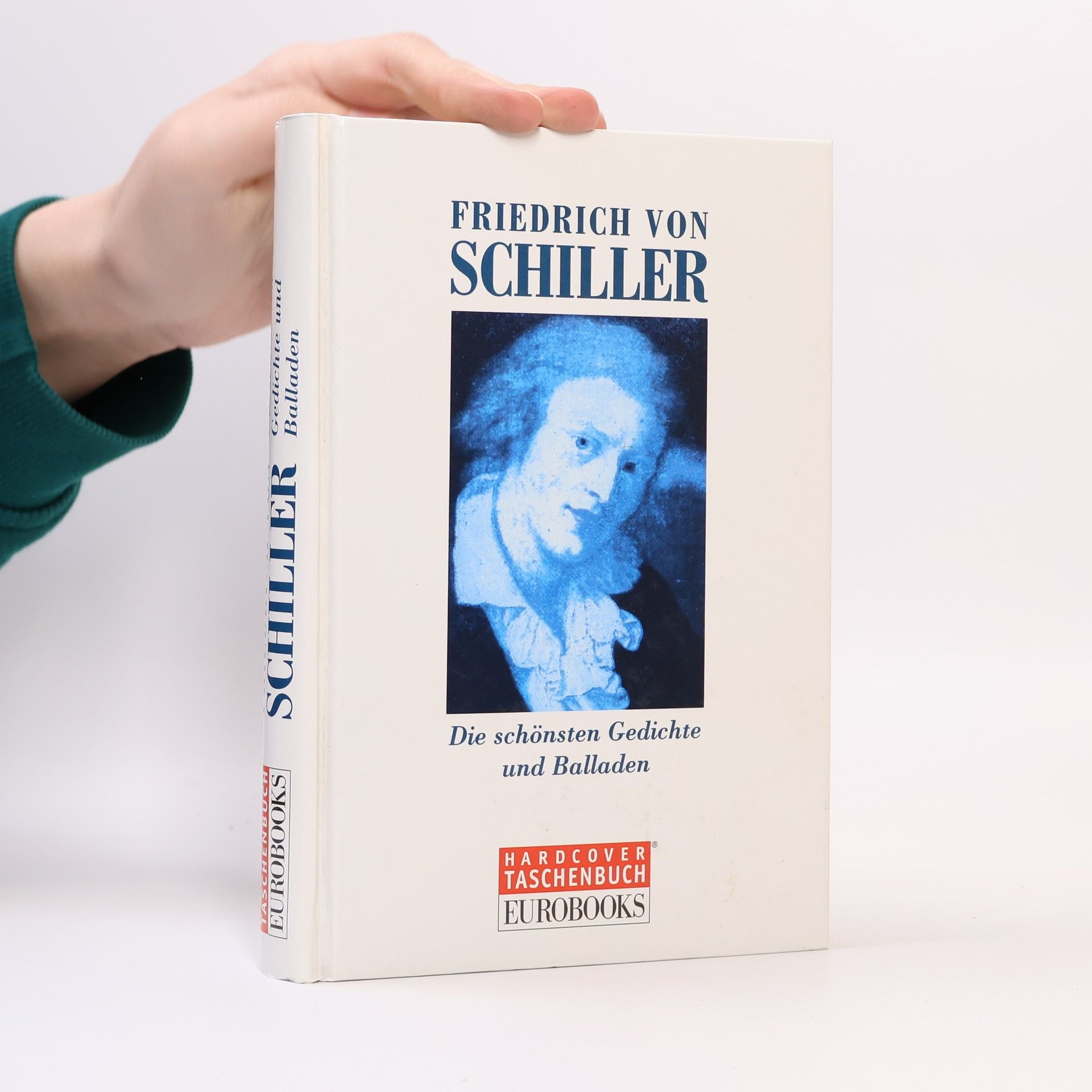Friedrich Schiller Die schönsten Gedichte und Balladen