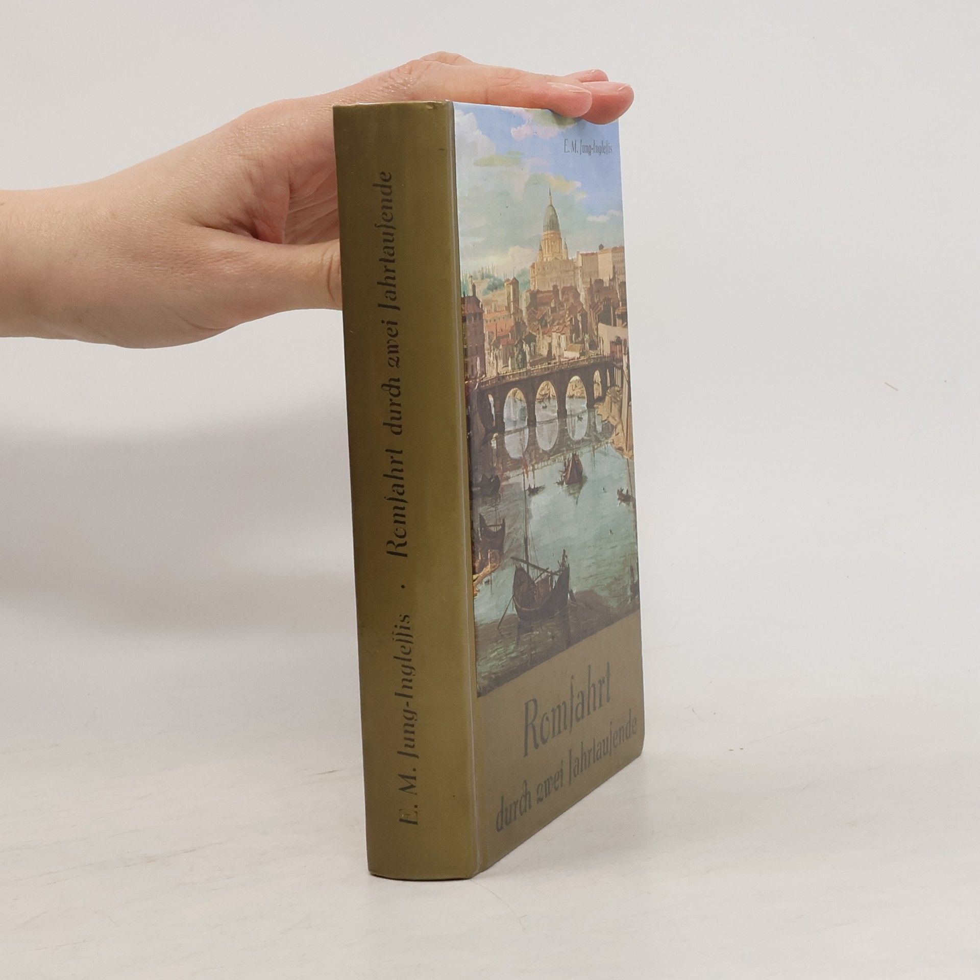 E. M. Jung Inglessis Romfahrt durch zwei Jahrtausende