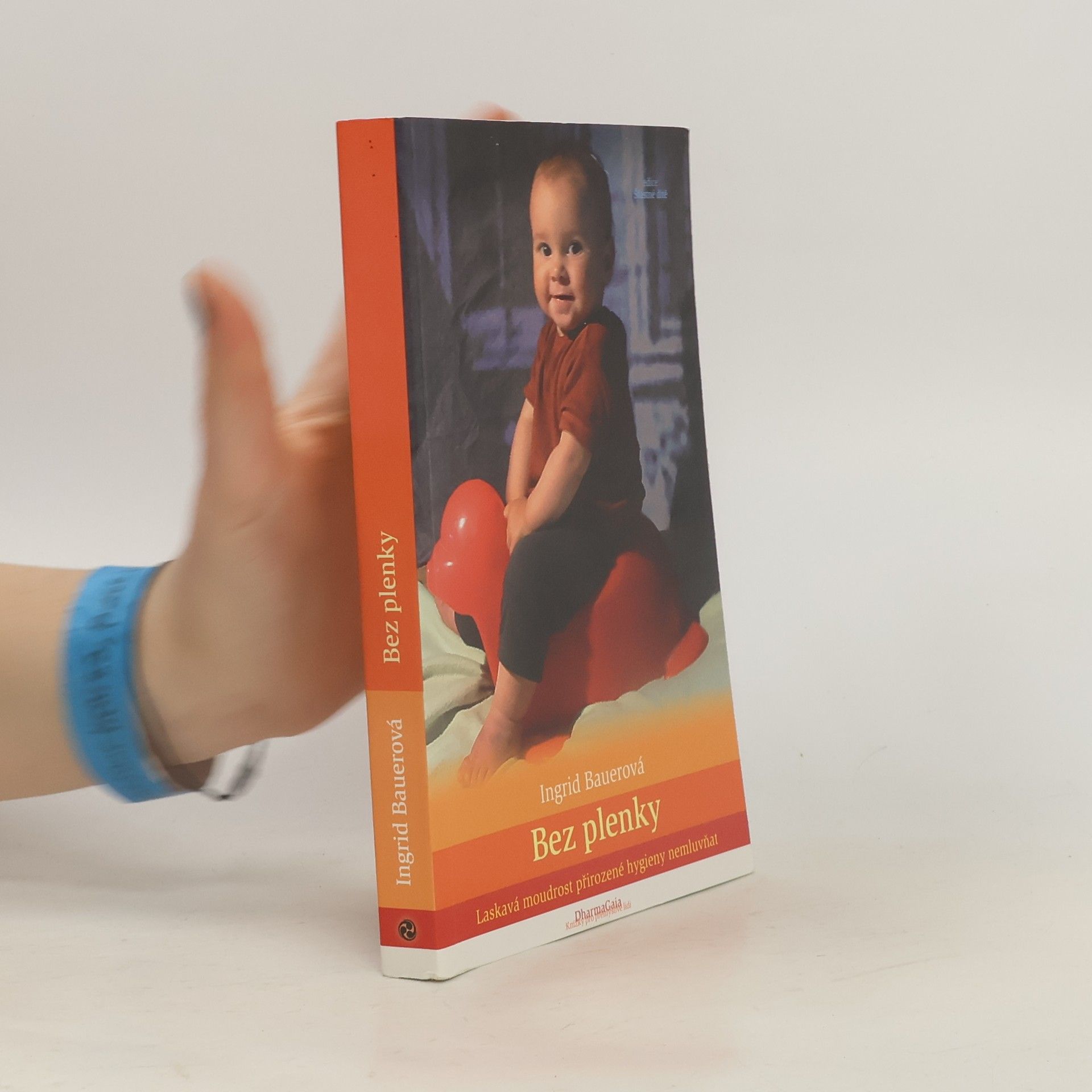 Ingrid Bauer Bez plenky. Laskavá moudrost přirozené hygieny nemluvňat