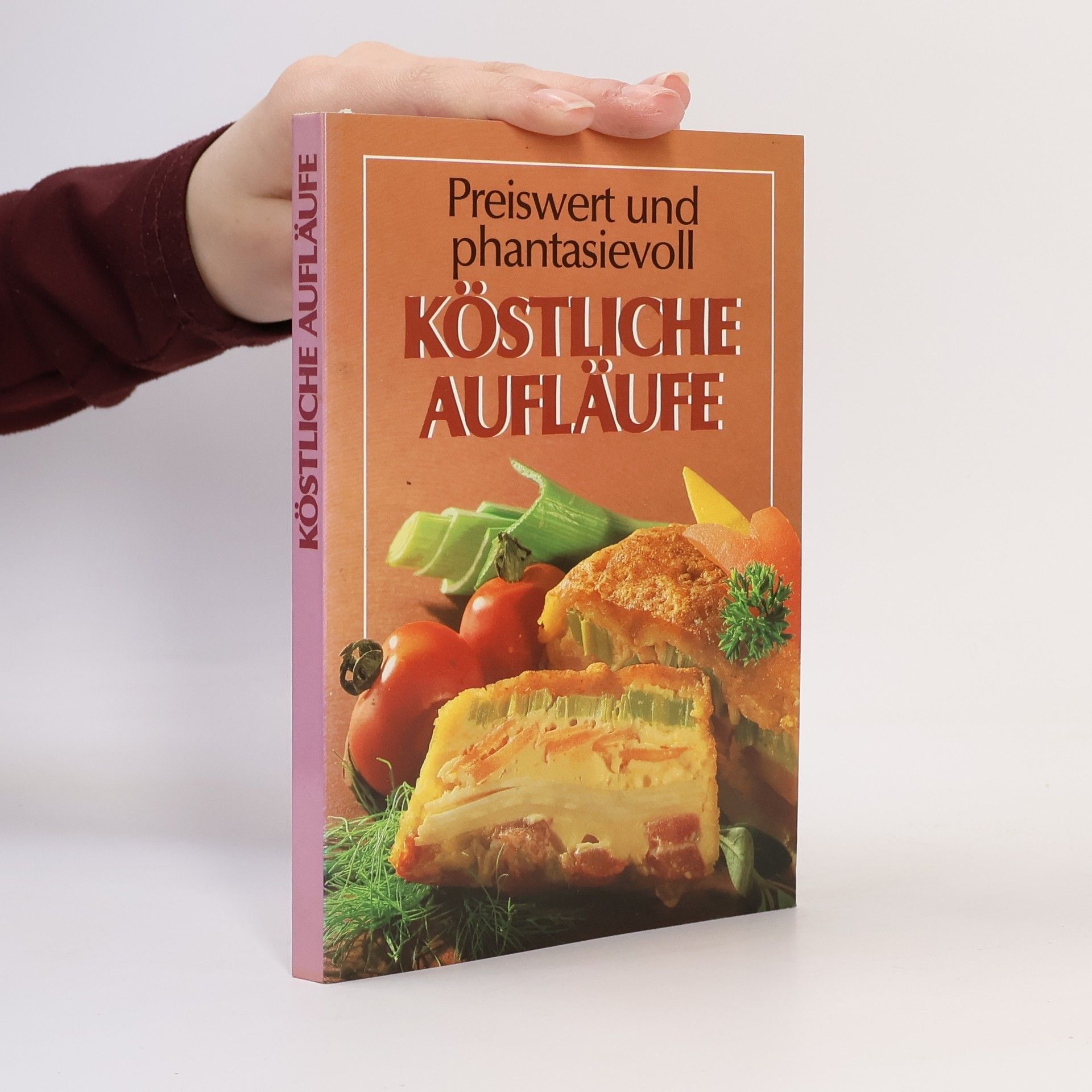 Autorenkollektiv Preiswert und phantasievoll. Köstliche Aufläufe