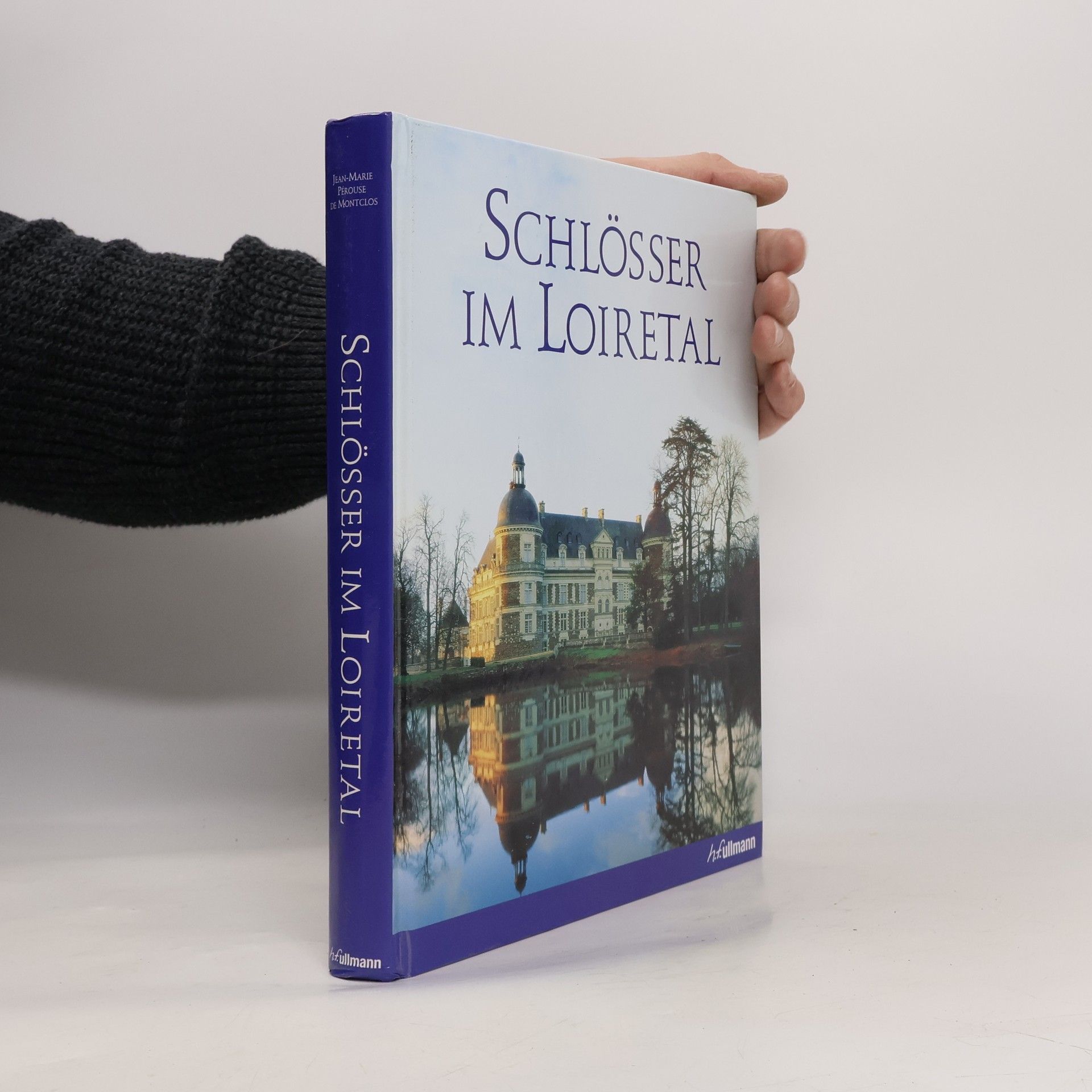 Jean-Marie Pérouse de Montclos Schlösser im Loiretal