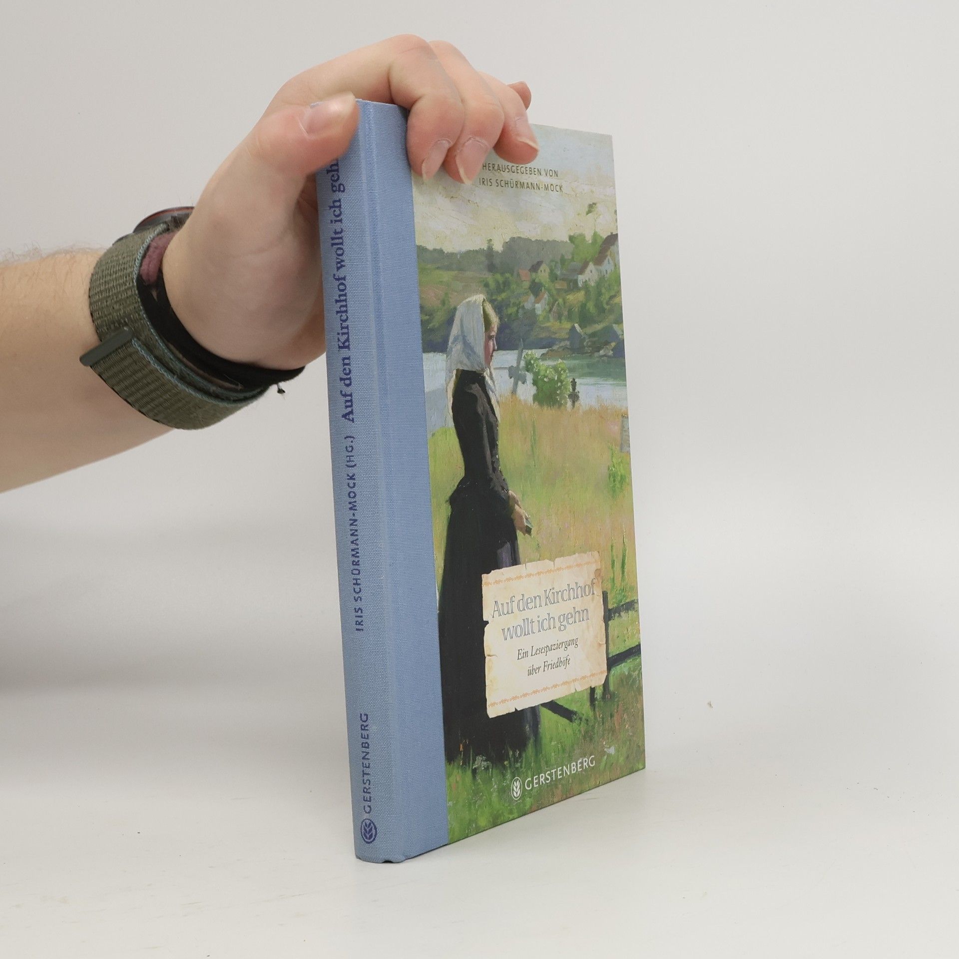 Iris Schürmann-Mock Auf den Kirchhof wollt ich gehn