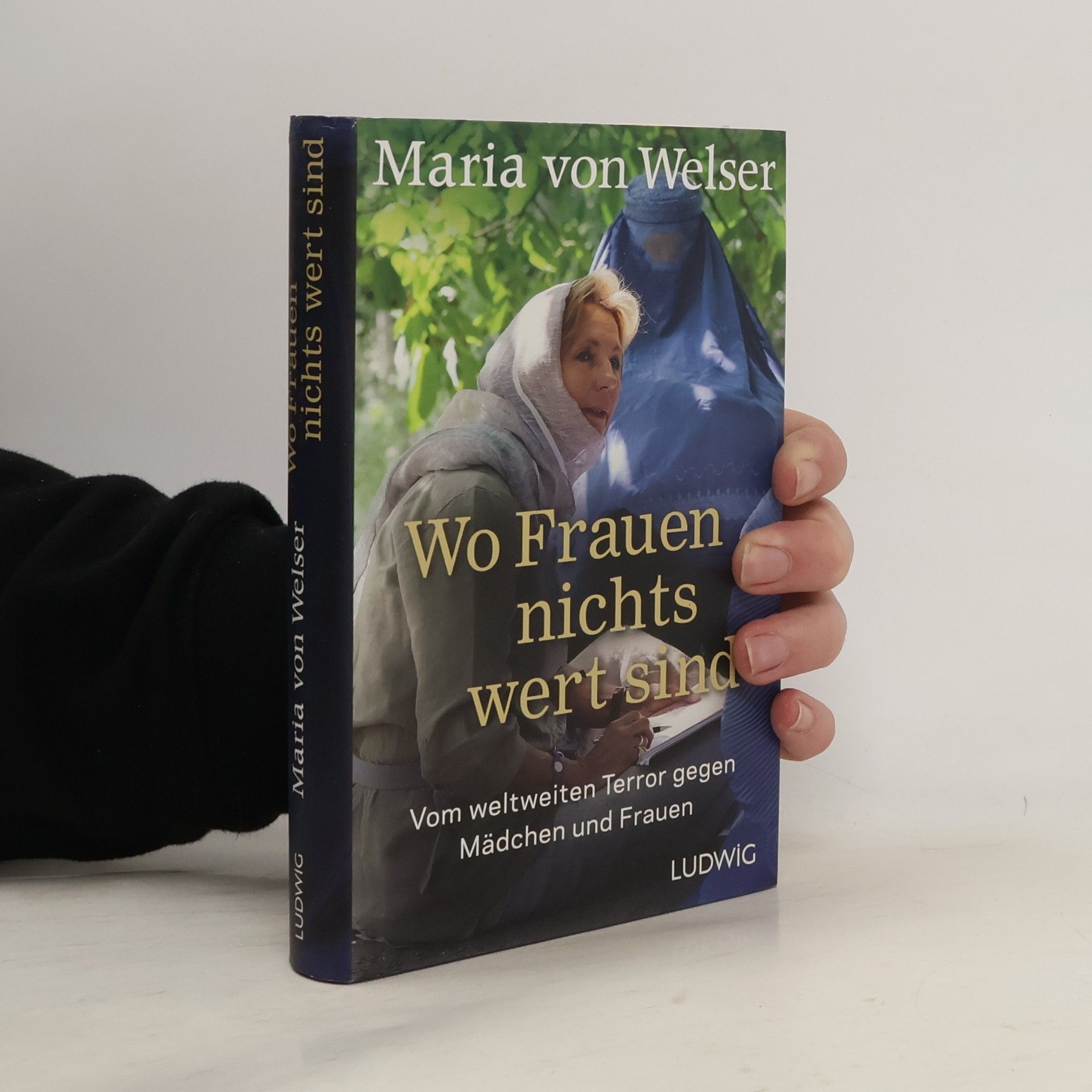 Maria von Welser Wo Frauen nichts wert sind