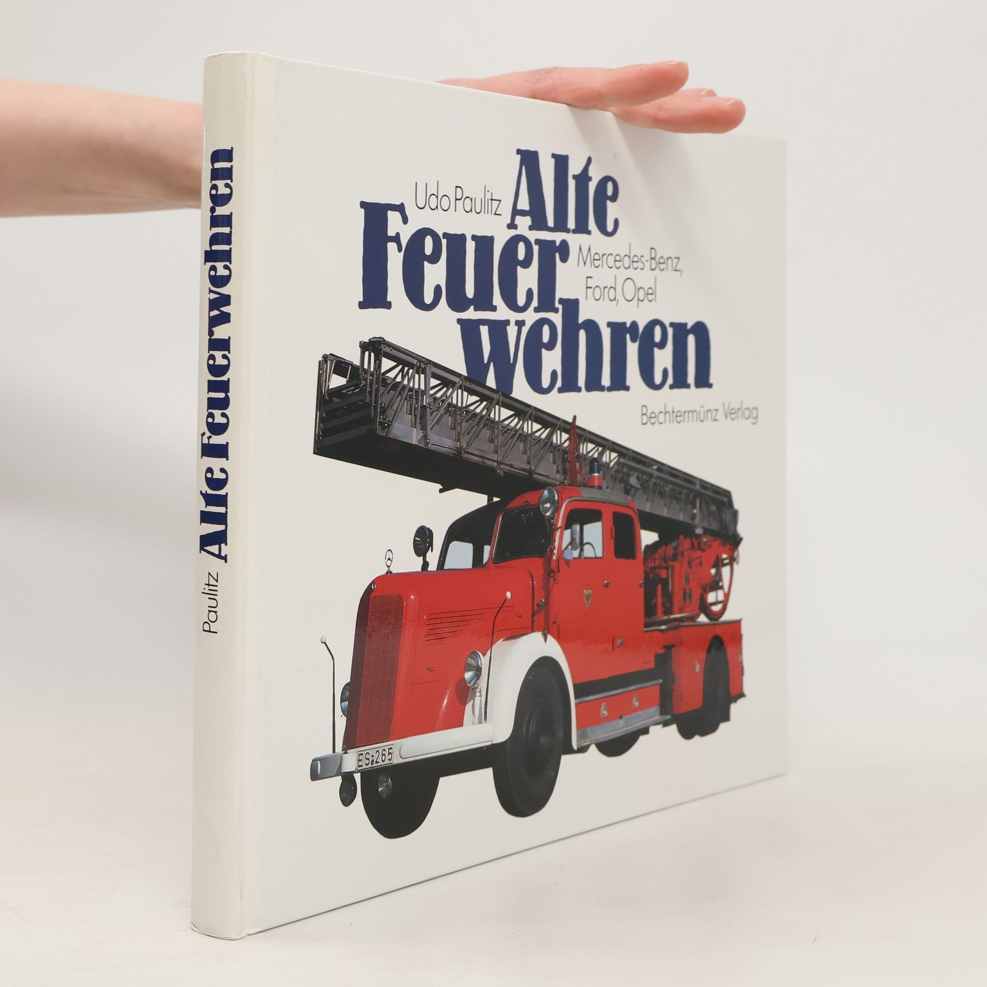 Udo Paulitz Alte Feuerwehren. Mercedes-Benz, Ford, Opel