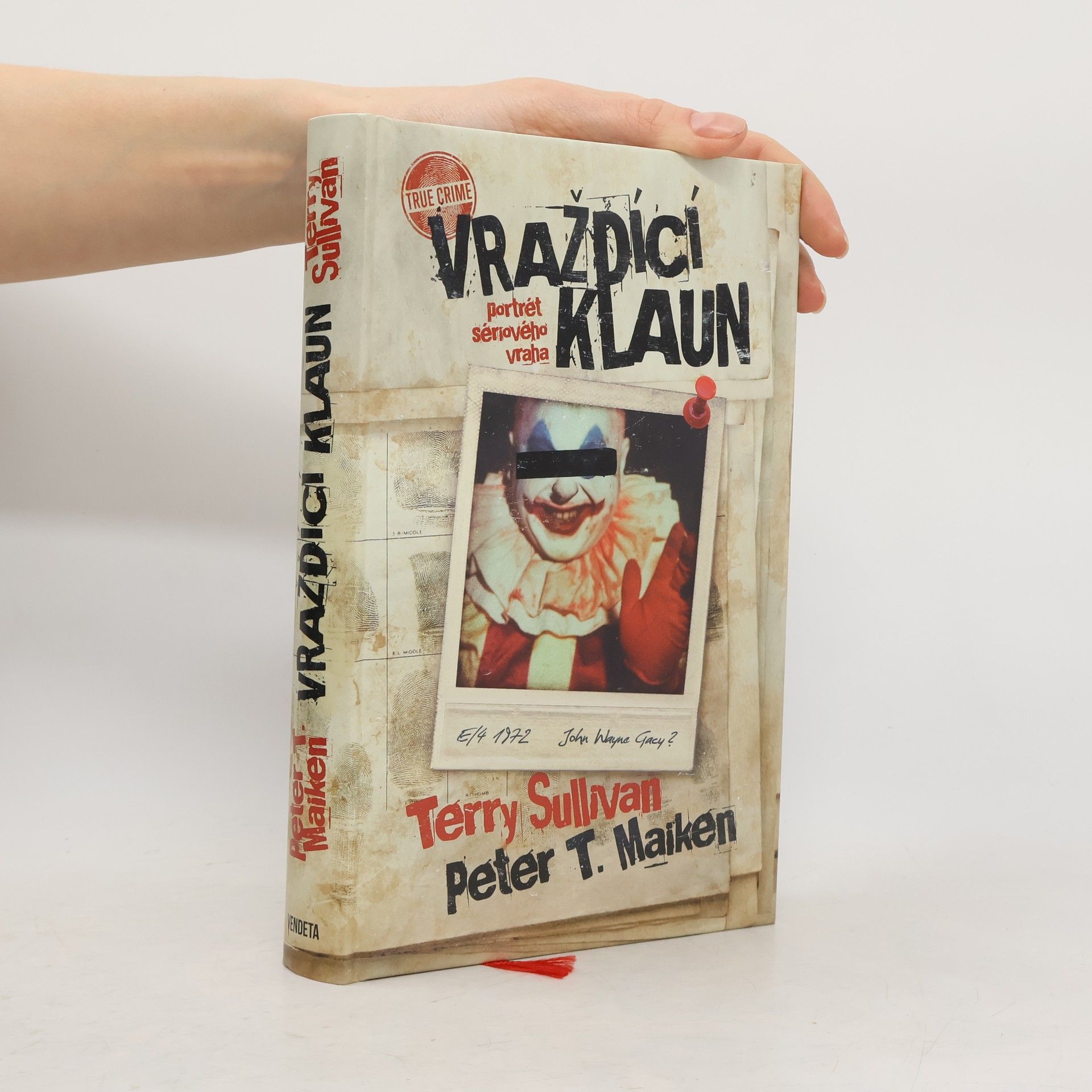 Peter T. Maiken Vraždící klaun: Portrét sériového vraha