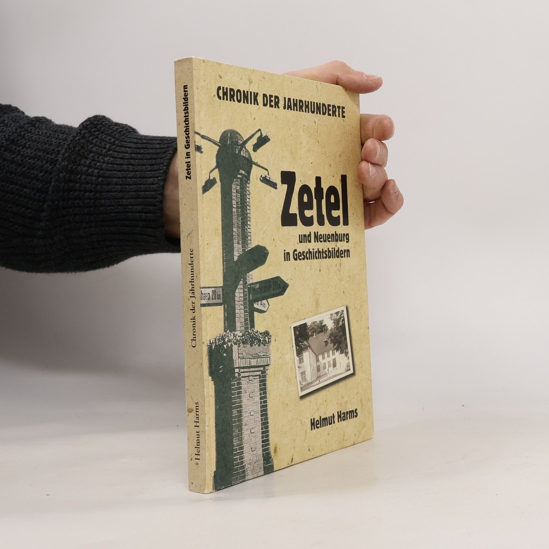 Helmut Harms Chronik der Jahrhunderte. Zetel und Neuenburg in Geschichtsbildern