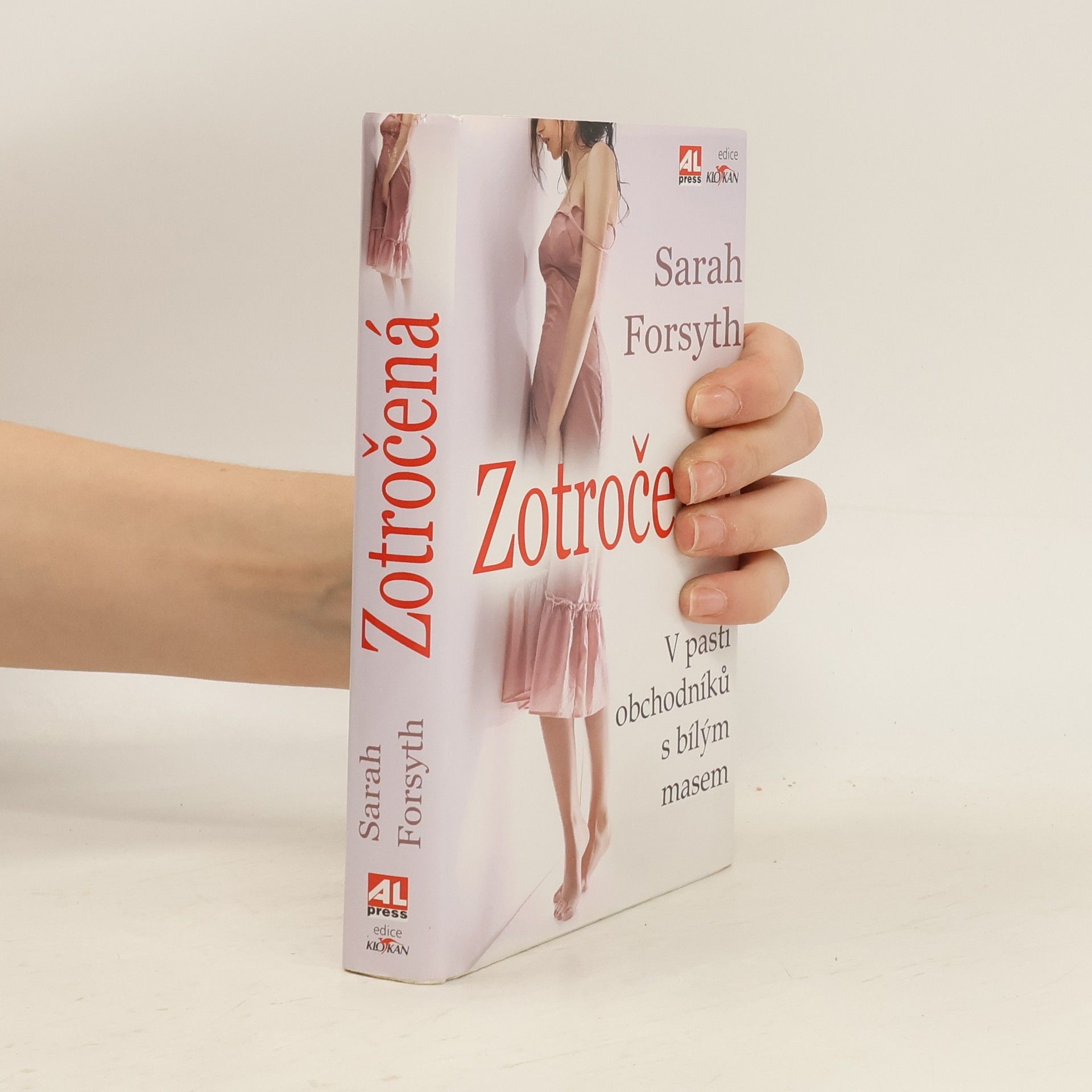 Sarah Forsyth Zotročená : v pasti obchodníků s bílým masem