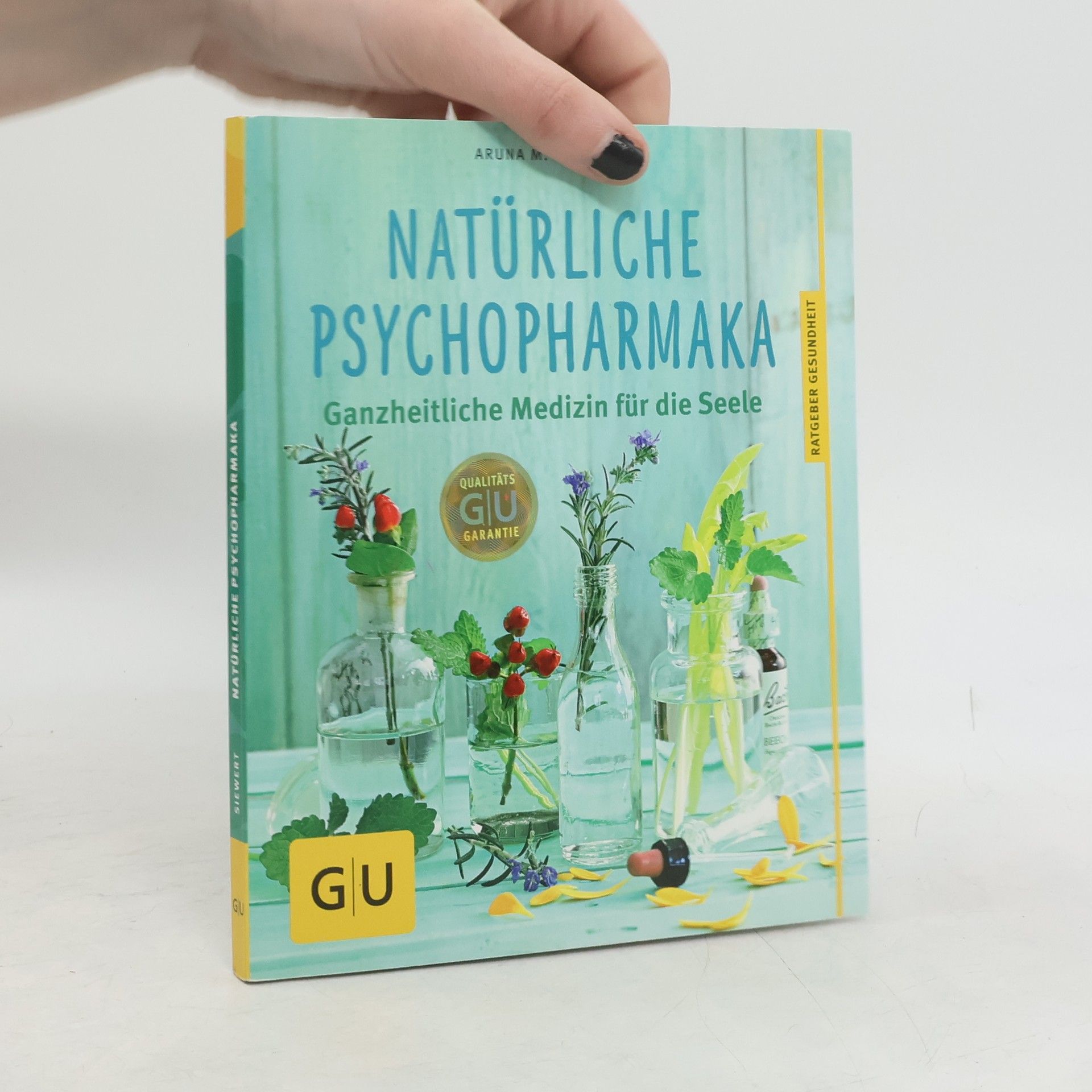 Aruna M. Siewert Natürliche Psychopharmaka