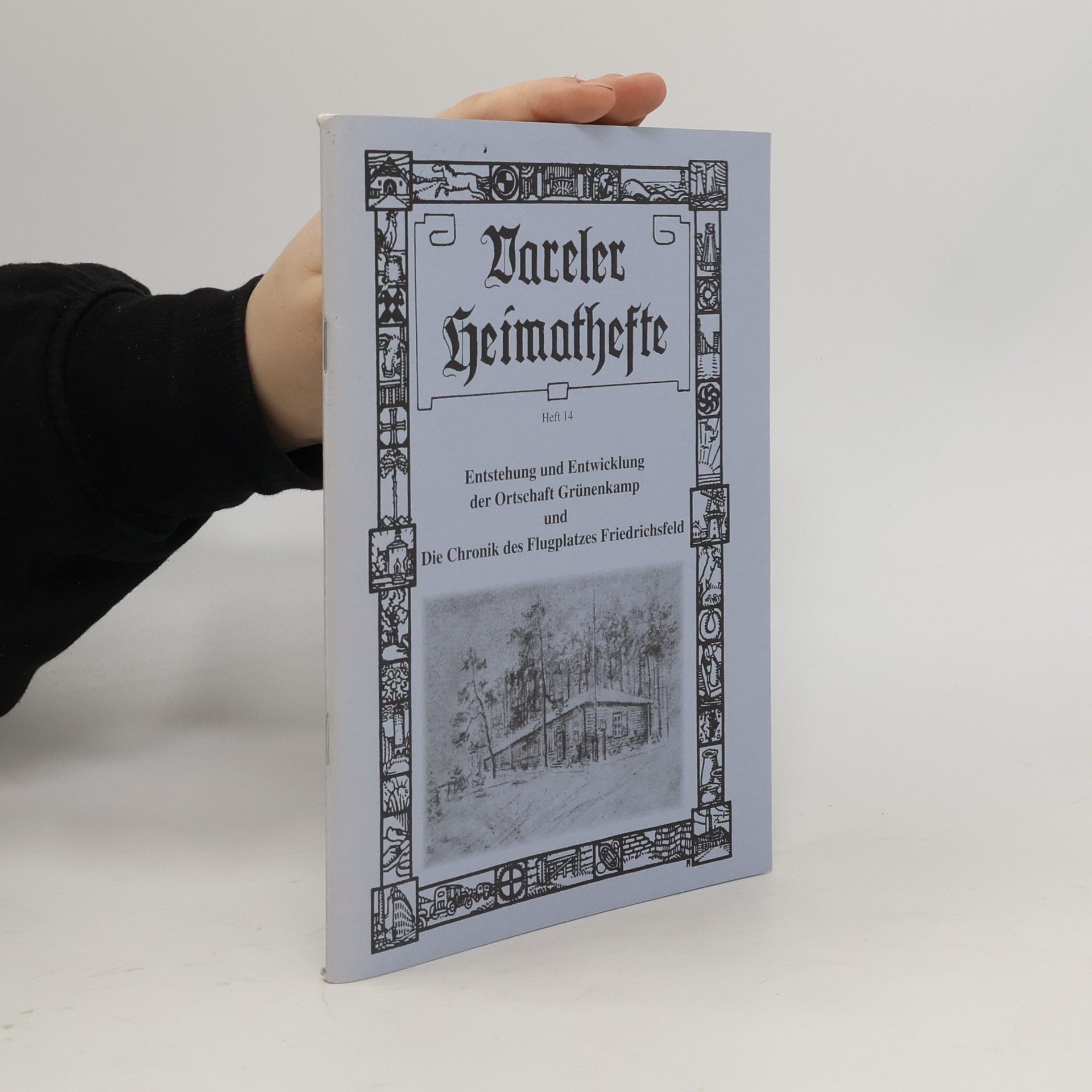 Aenne Ermisch Entstehung und Entwicklung der Ortschaft Grünenkamp und die Chronik des ehemaligen Flugplatzes Varel-Friedrichsfeld