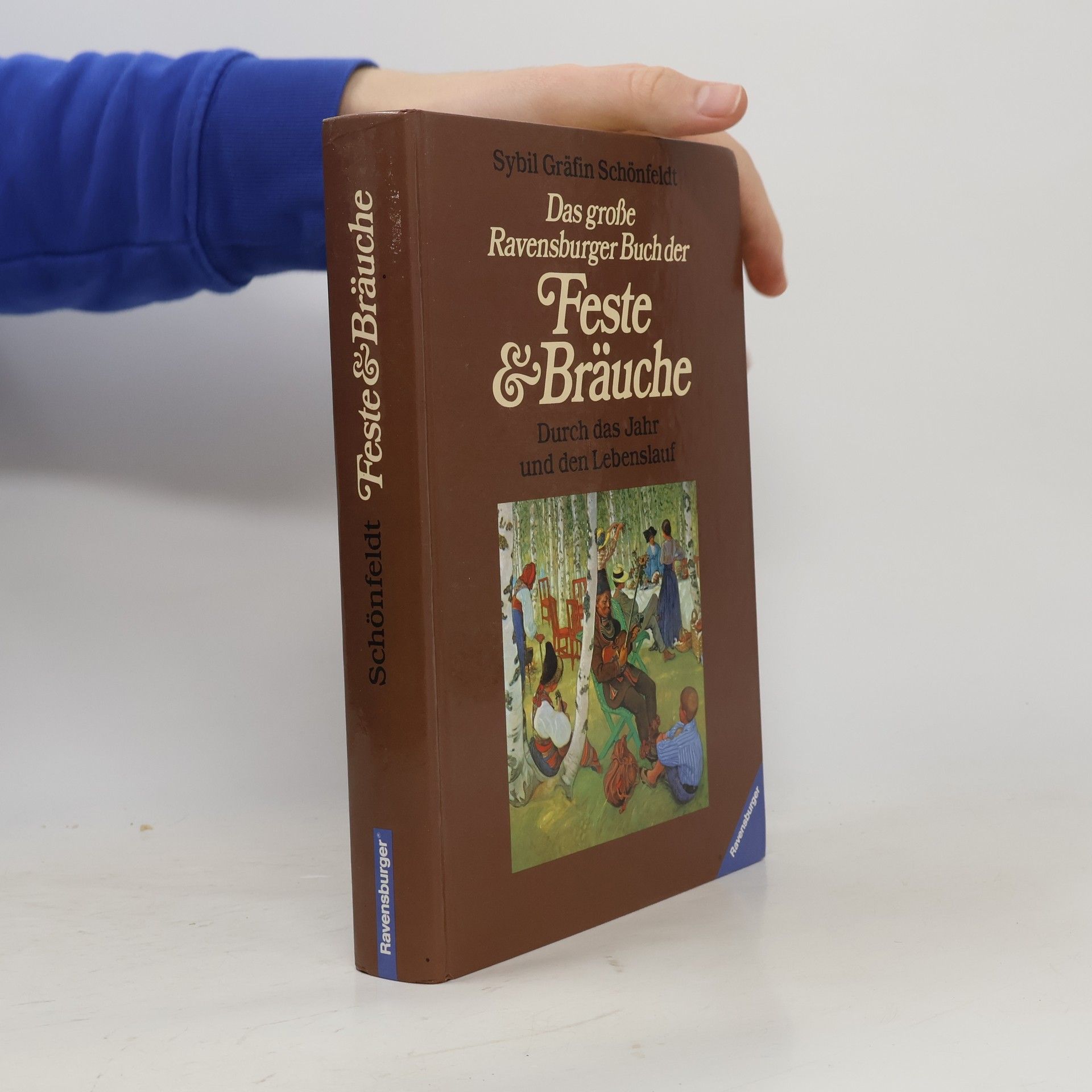 Sybil Schönfeldt Das grosse Ravensburger Buch der Feste & [und] Bräuche