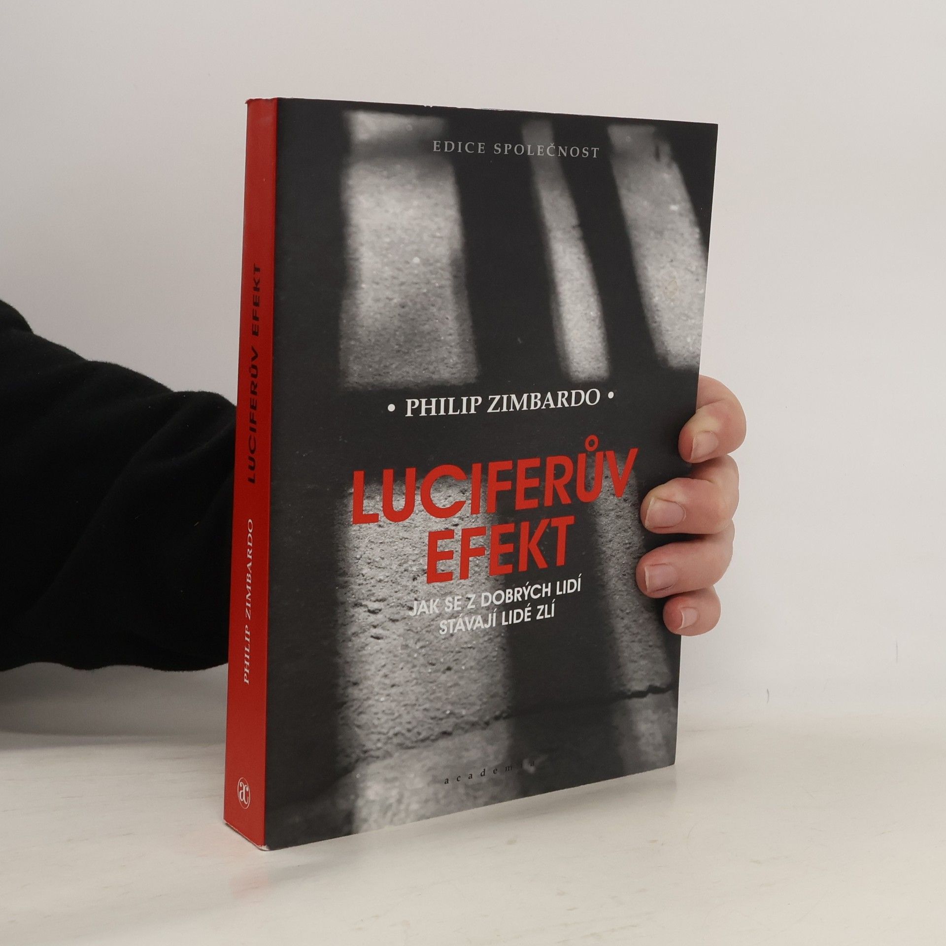 Philip Zimbardo Luciferův efekt : jak se z dobrých lidí stávají lidé zlí