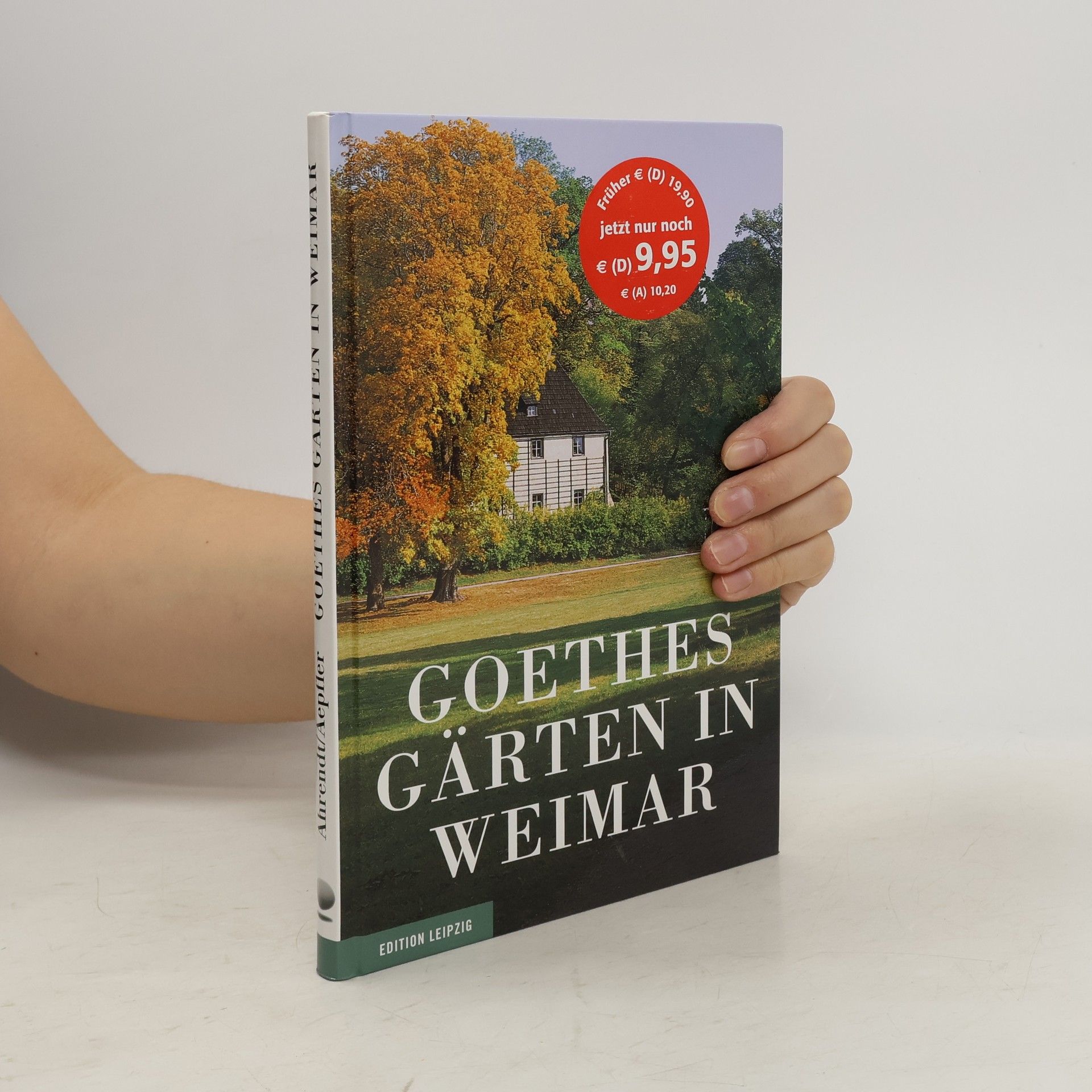 Dorothee Ahrendt Goethes Gärten in Weimar