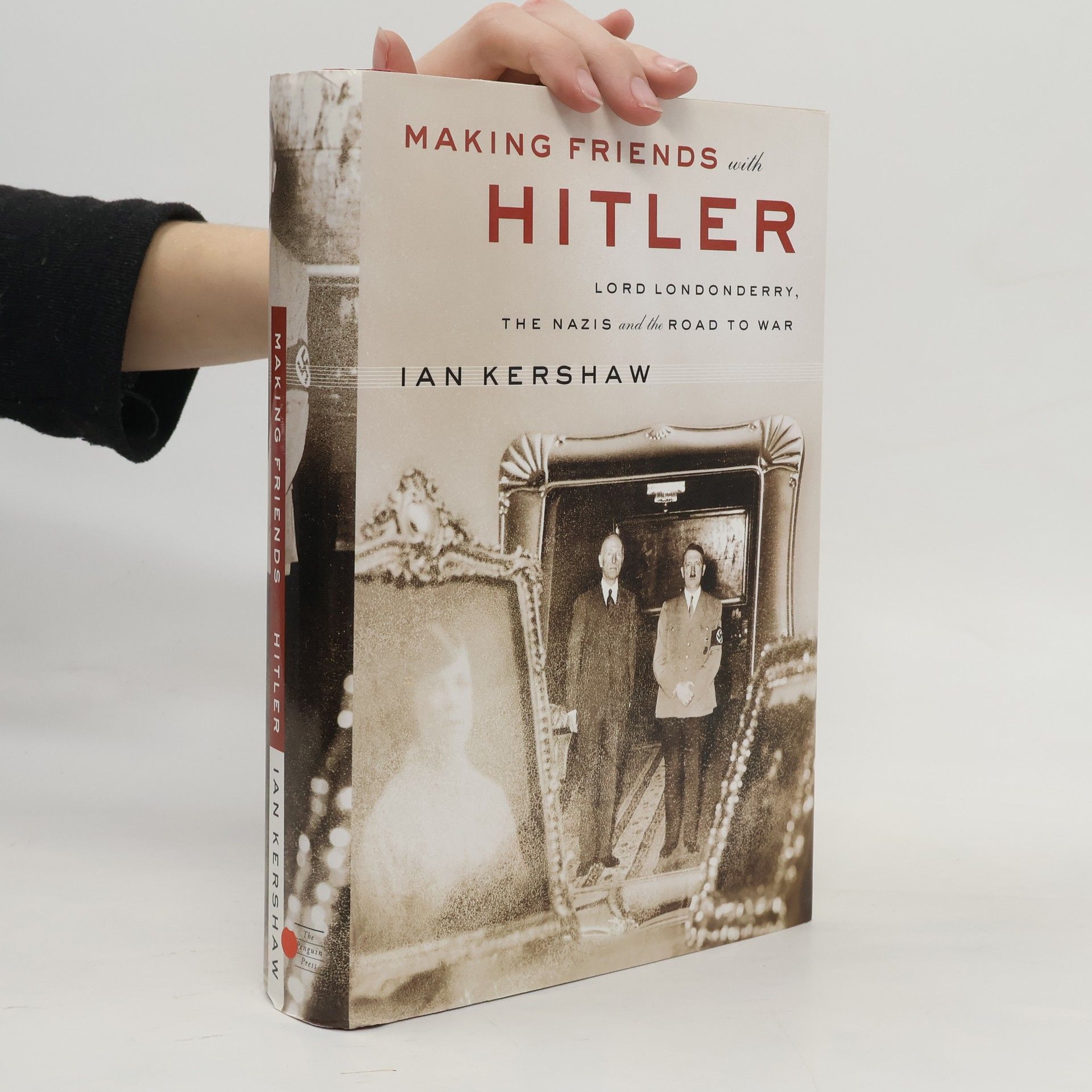 Ian Kershaw Making Friends with Hitler