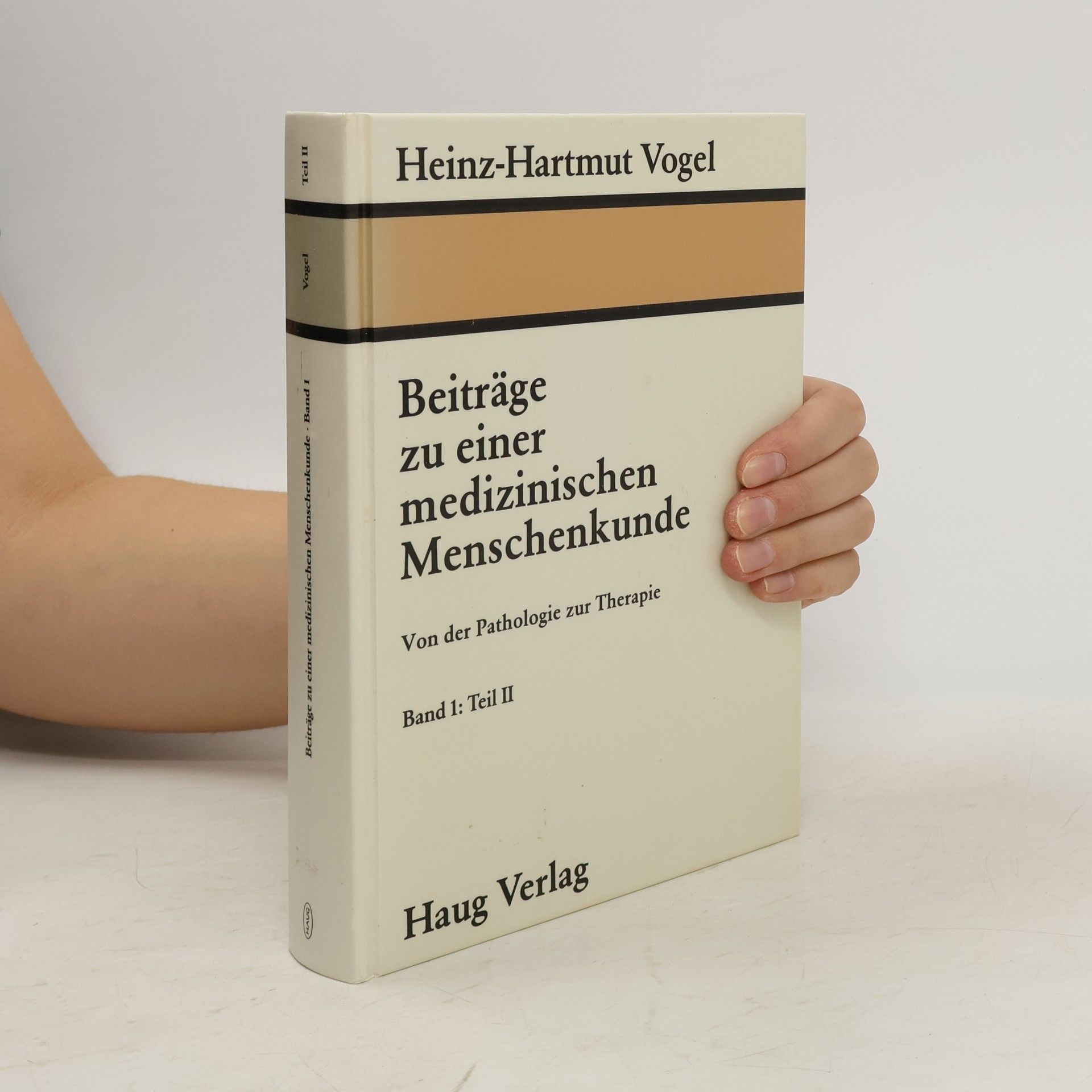 Heinz Hartmut Vogel Beiträge zu einer medizinischen Menschenkunde