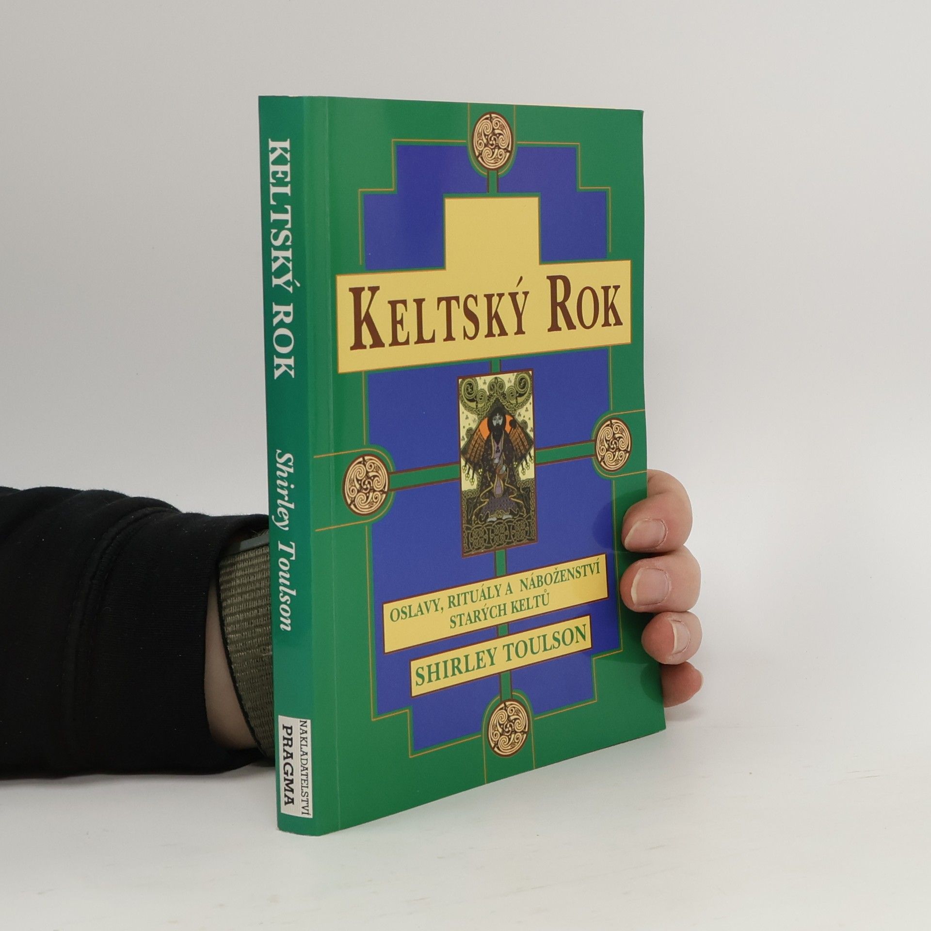 Toulson Shirley Keltský rok. Oslavy, rituály a náboženství starých Keltů