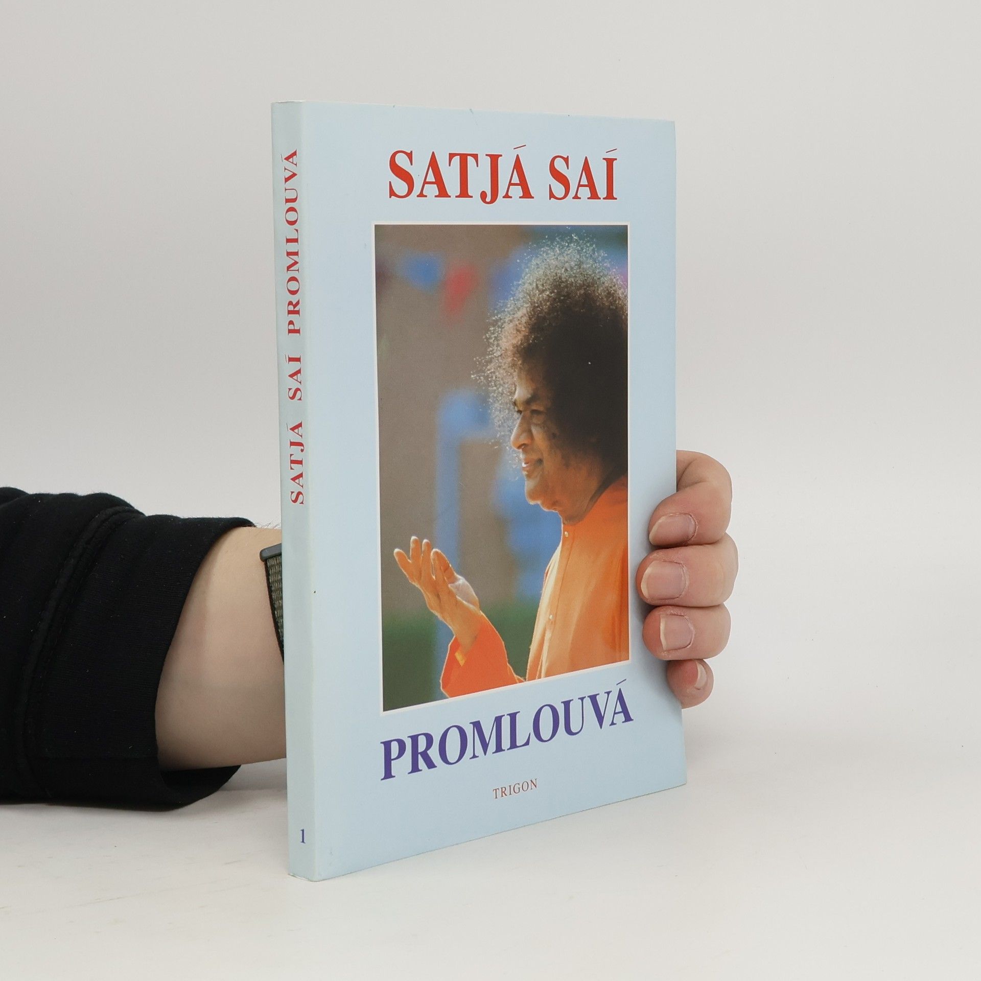 Sathya Sai Baba Satjá Saí promlouvá : promluvy Bhagavana Šrí Satjá Saí Baby pronesené v letech 1953-1960. Svazek 1
