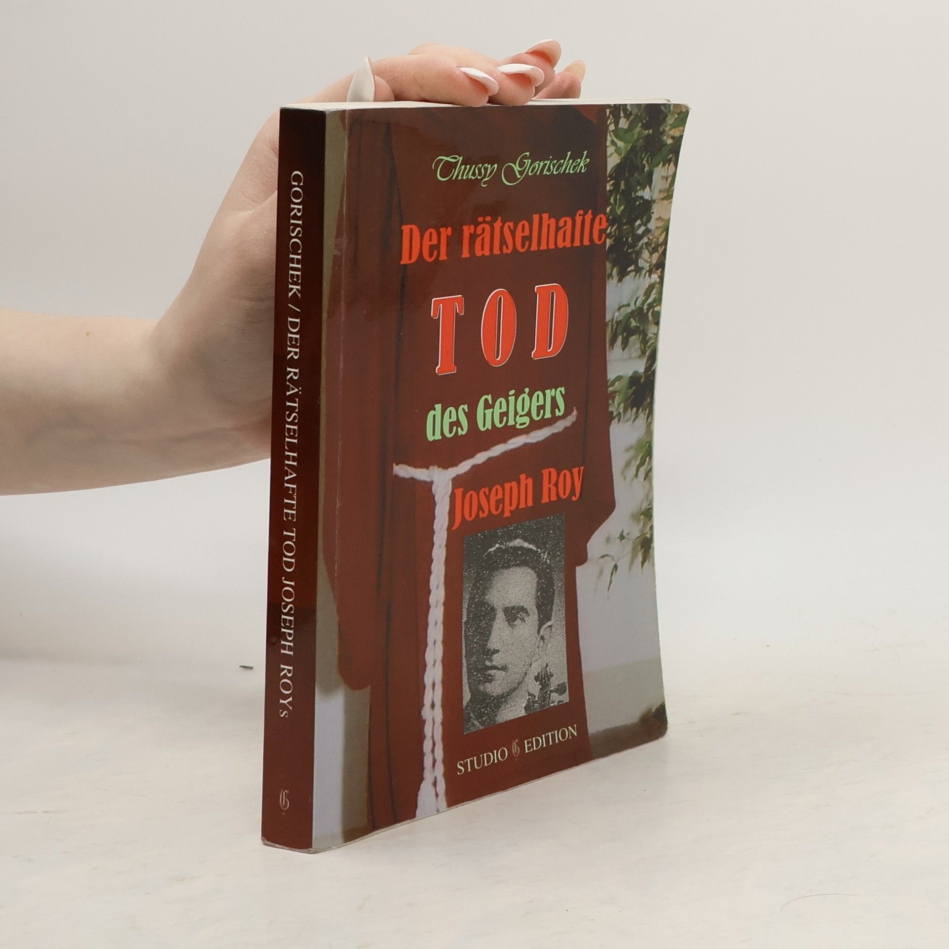 Thussy Gorischek Der rätselhafte Tod des Geigers Joseph Roy (1920 - 1956)