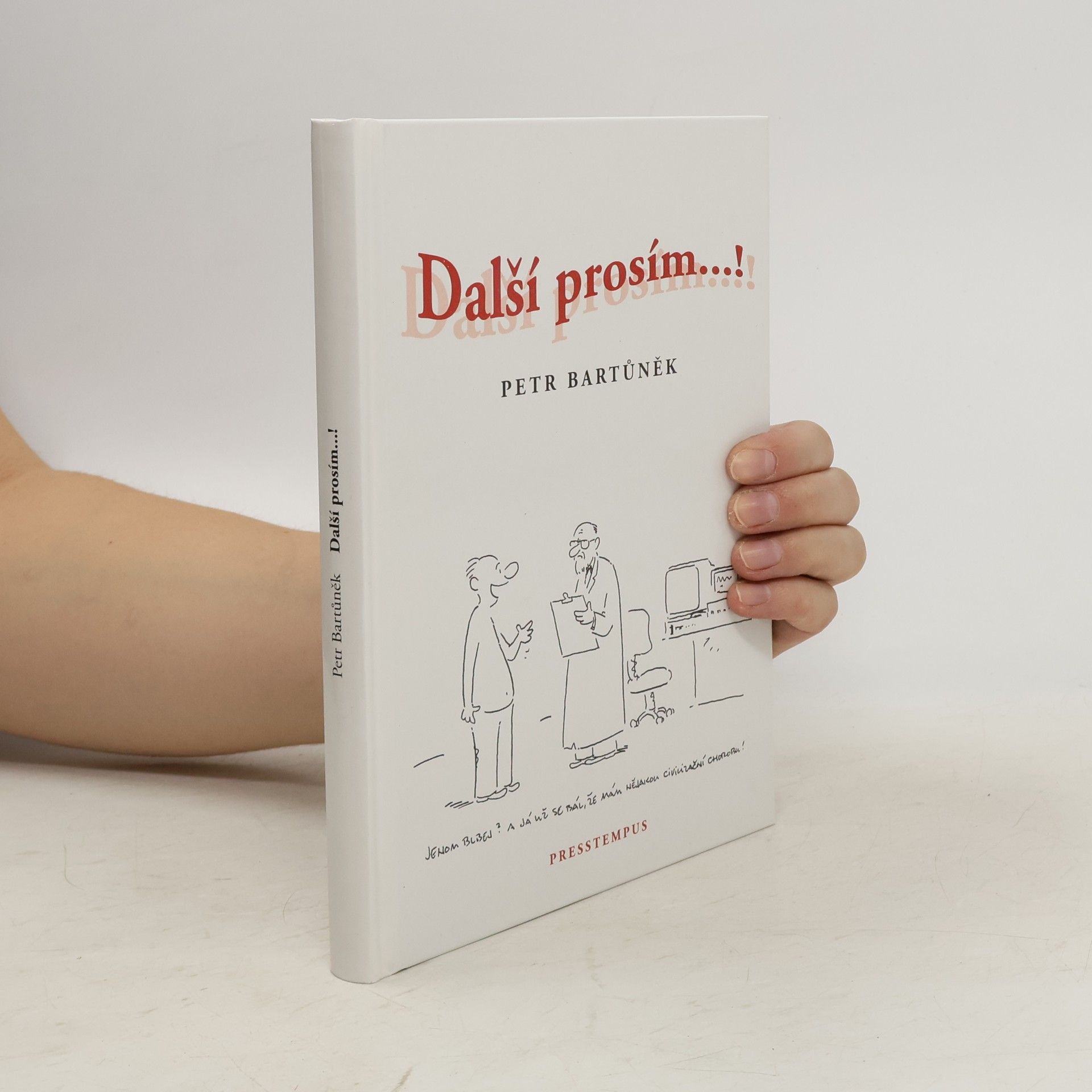 Petr Bartůněk Další prosím...!