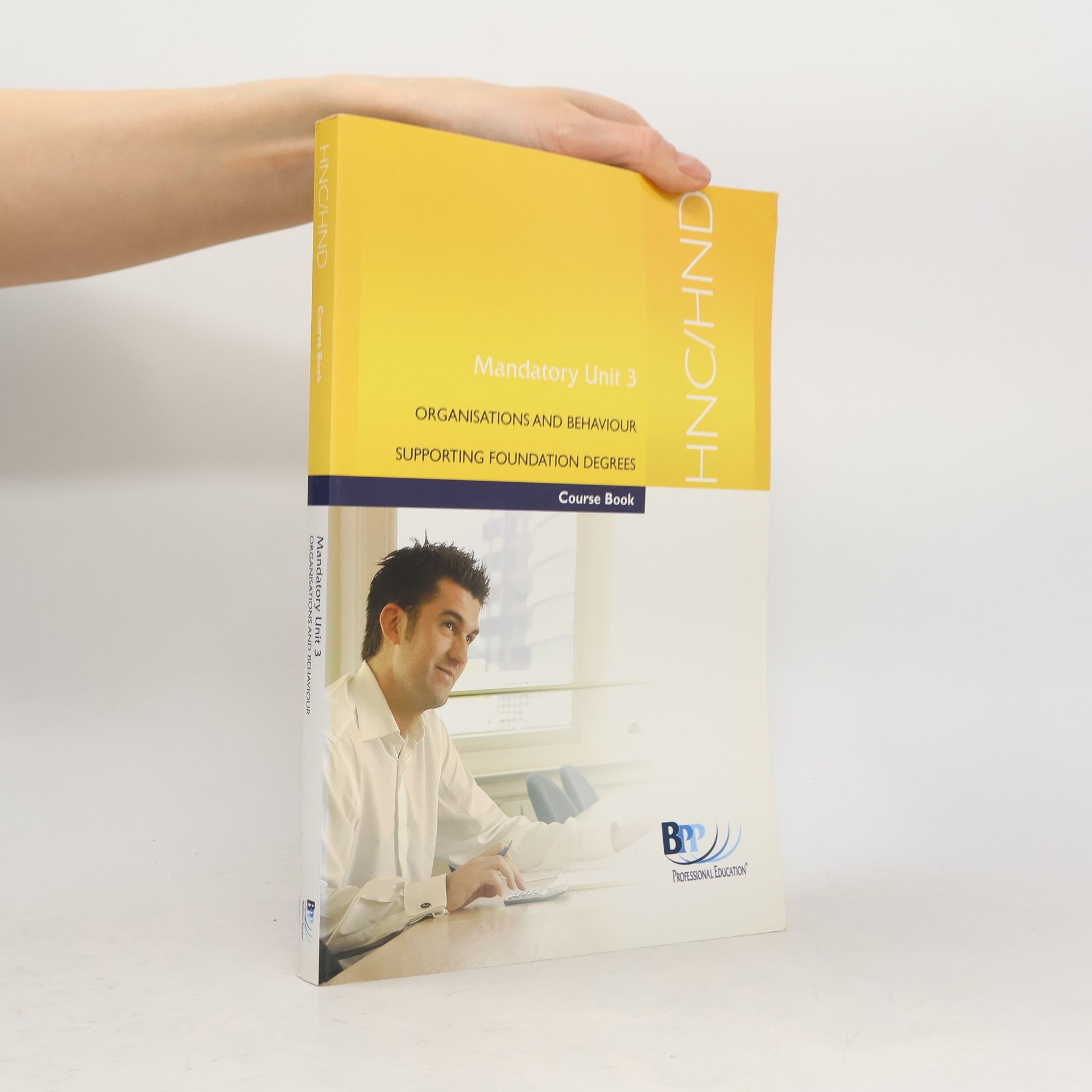 Various authors Mandatory Unit 3. Organisations and Behaviour Supporting Foundation Degrees