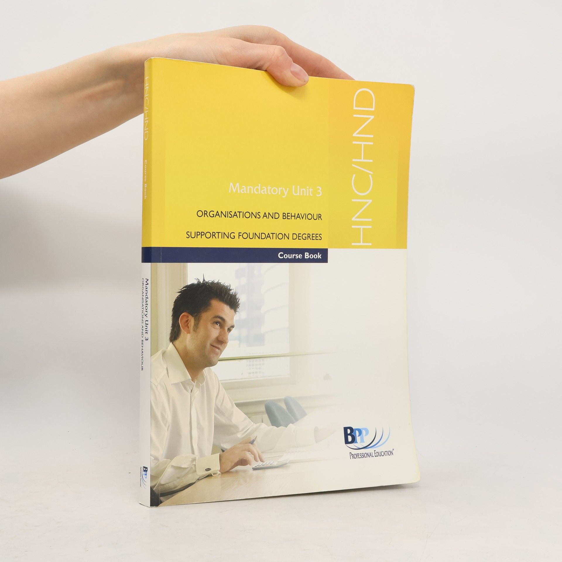 Various authors Mandatory Unit 3. Organisations and Behaviour Supporting Foundation Degrees