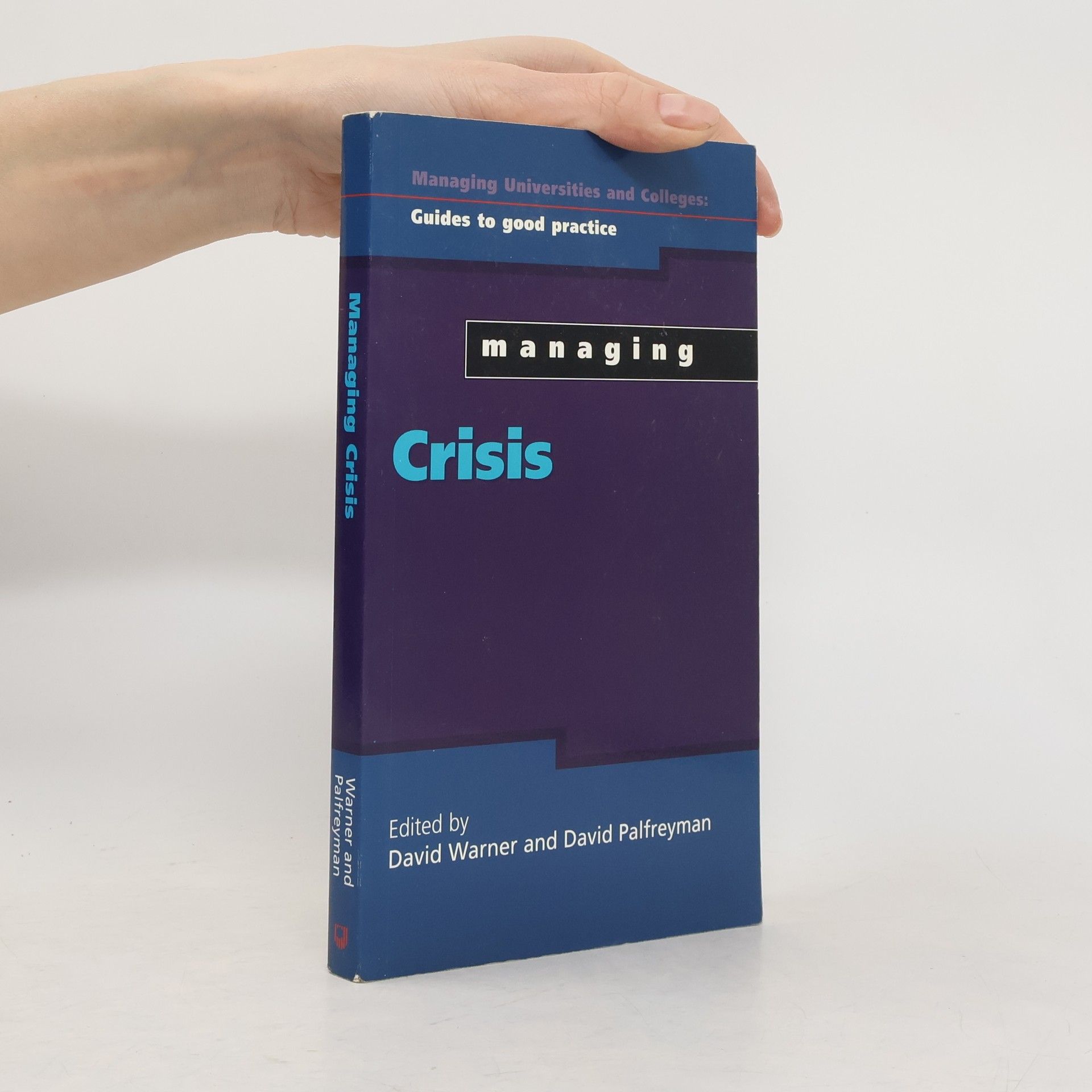 David Warner Managing Universities and Colleges: Managing Crisis