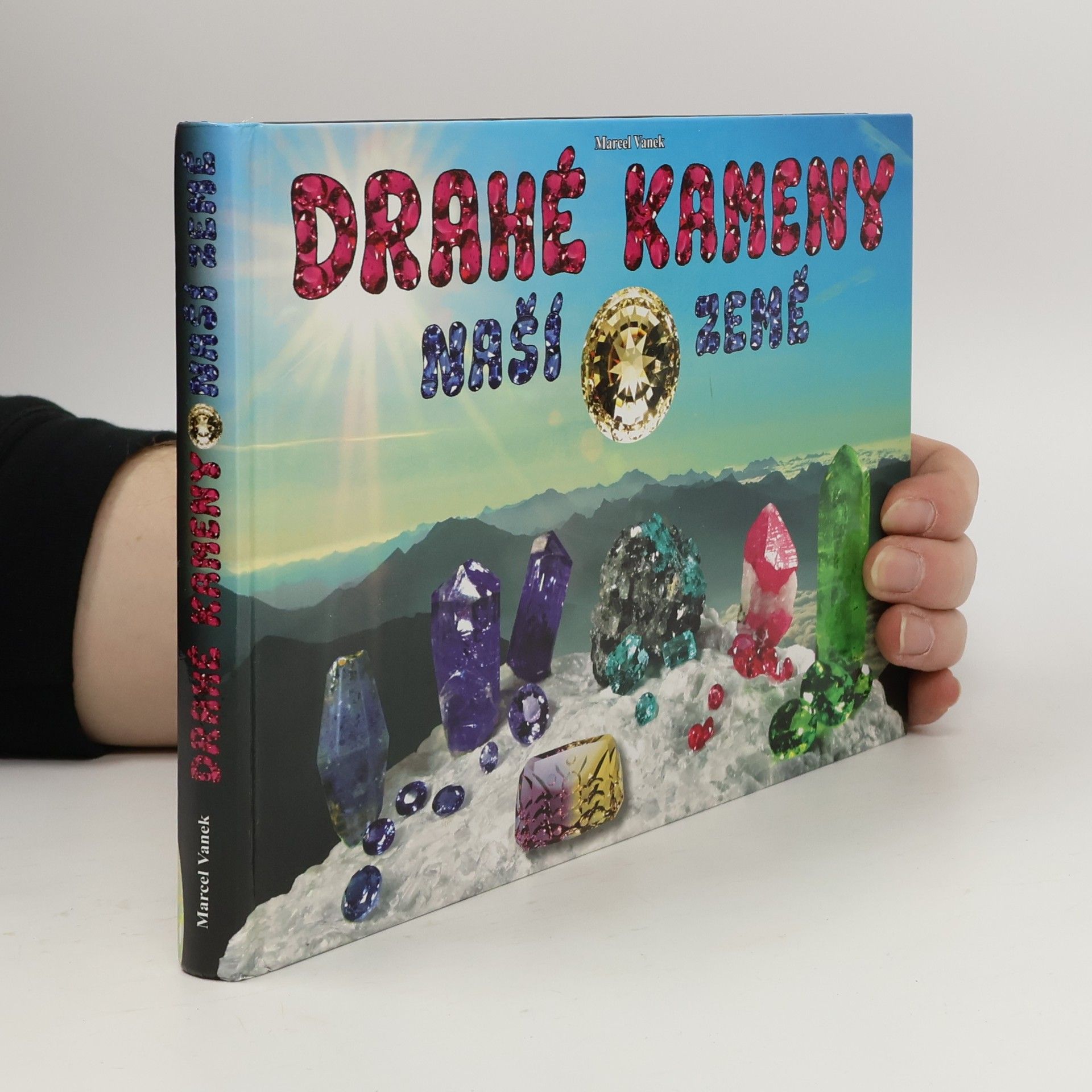 Marcel Vanek Drahé kameny naší Země