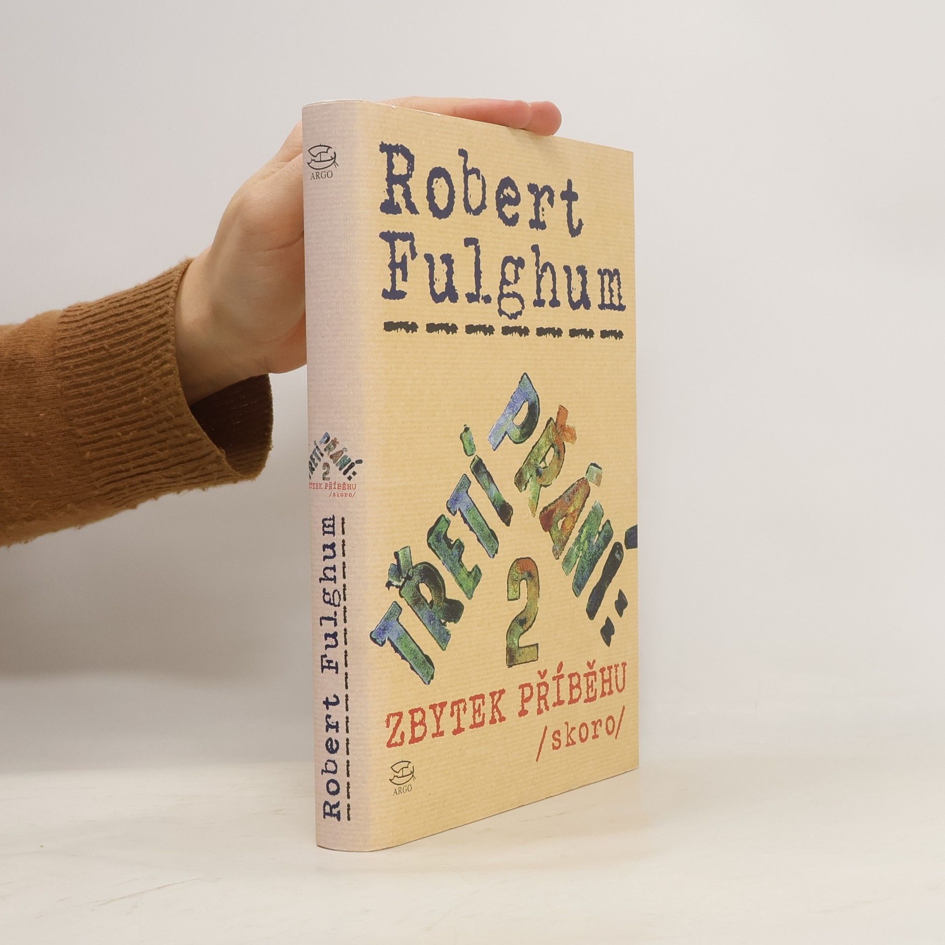 Robert Fulghum Třetí přání. Zbytek příběhu (skoro). Díl 2.