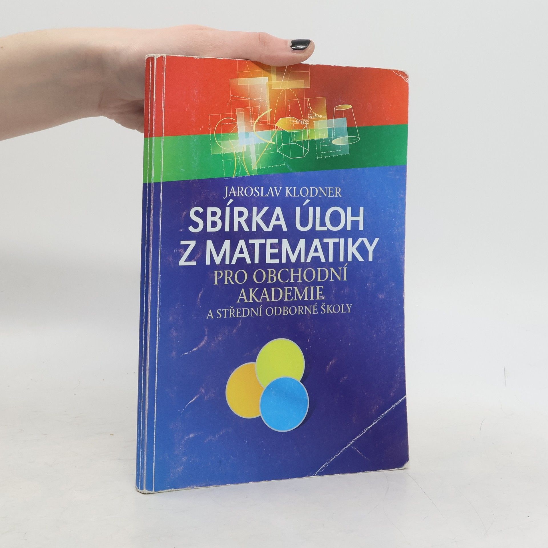 Jaroslav Klodner Sbírka úloh z matematiky pro obchodní akademie a střední odborné školy