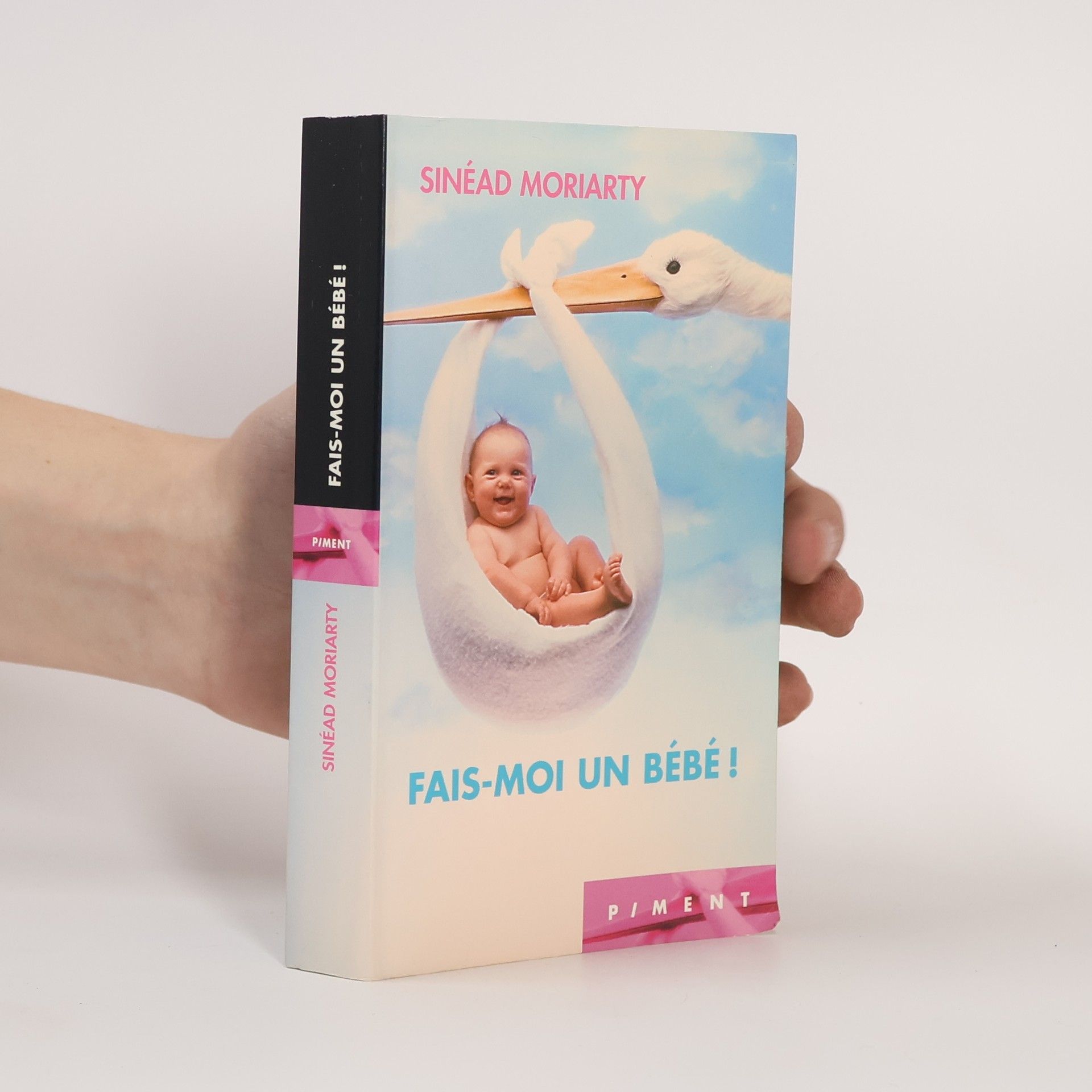 Sinéad Moriarty Fais-moi un bébé !