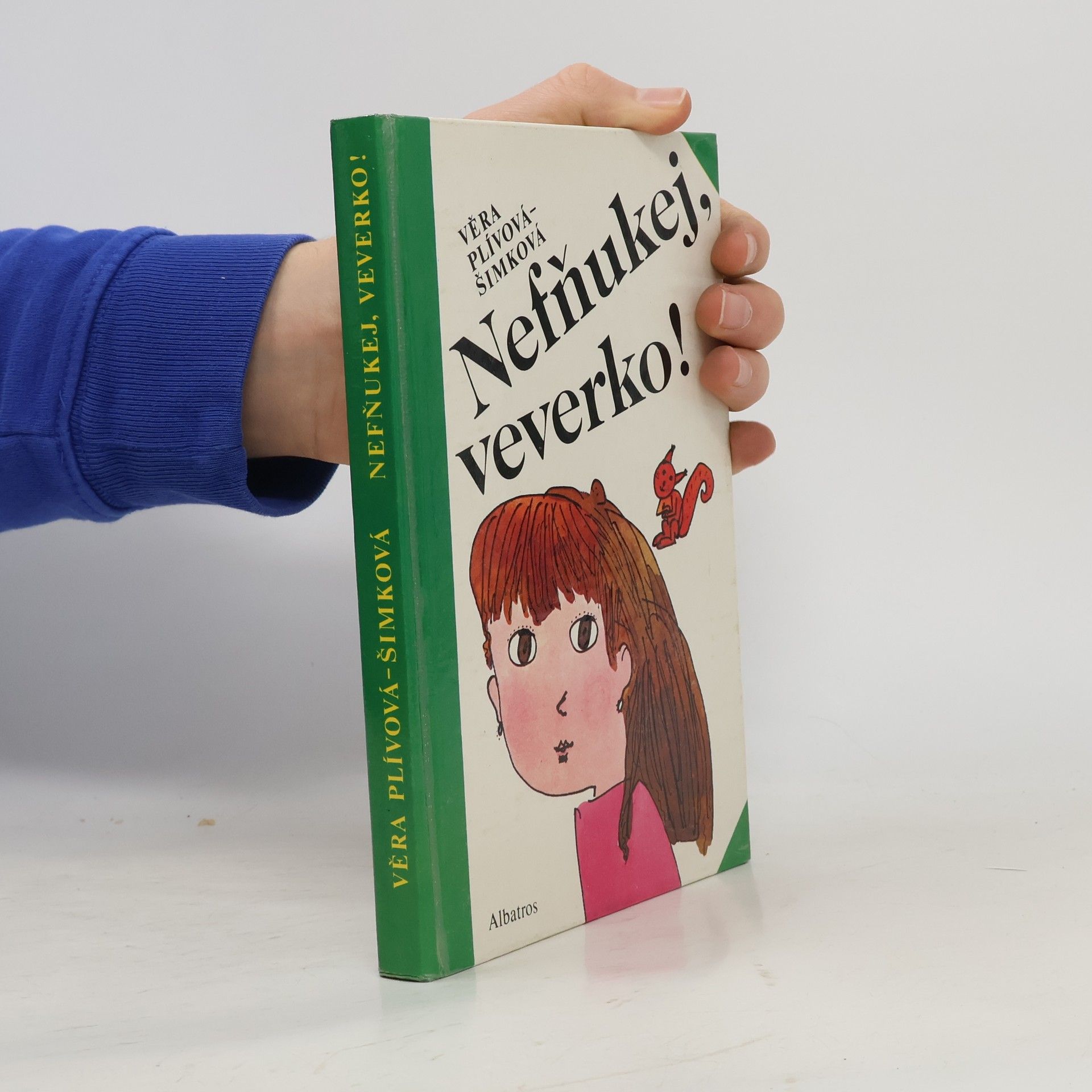 Věra Plívová Šimková Nefňukej, veverko!