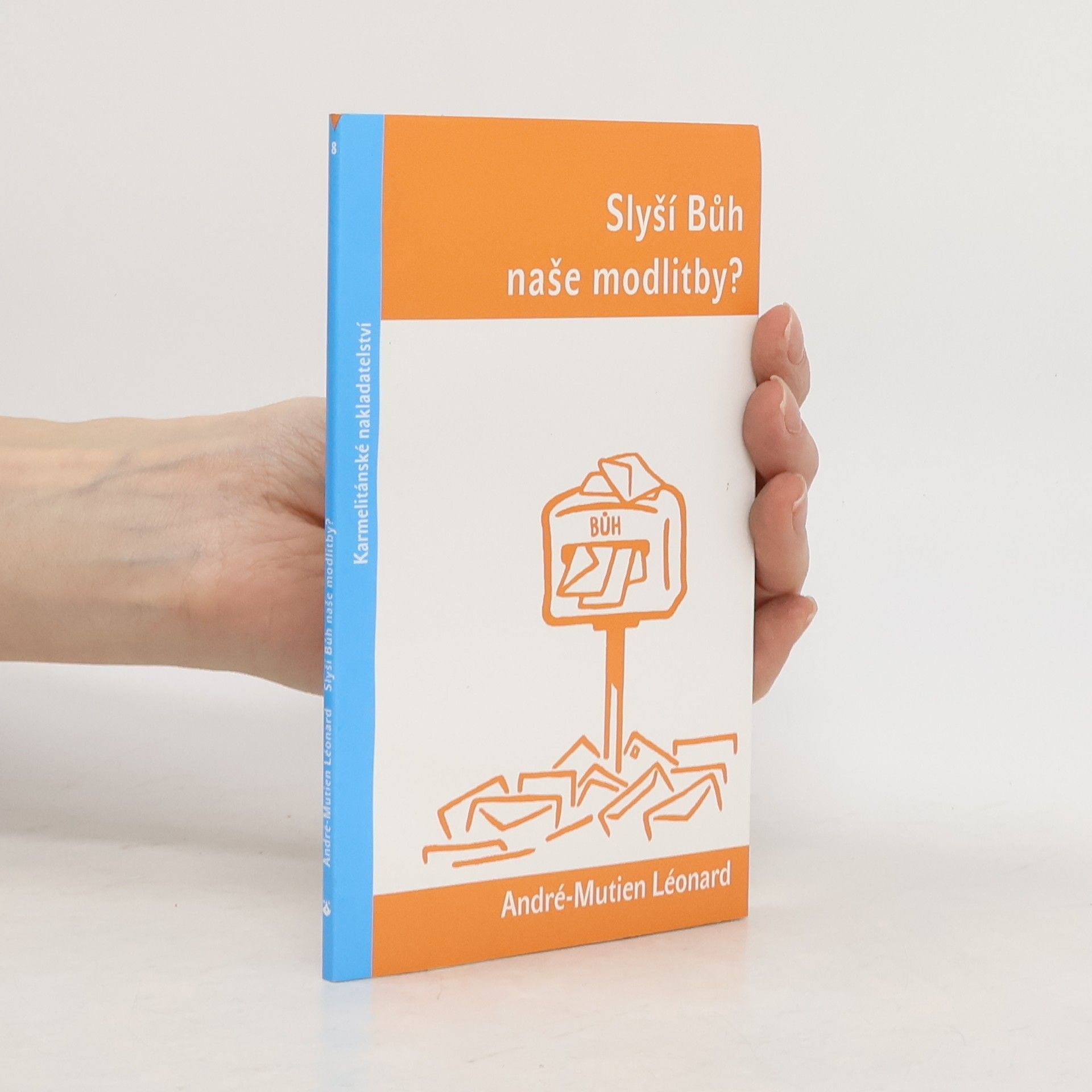 Léonard André Slyší Bůh naše modlitby?